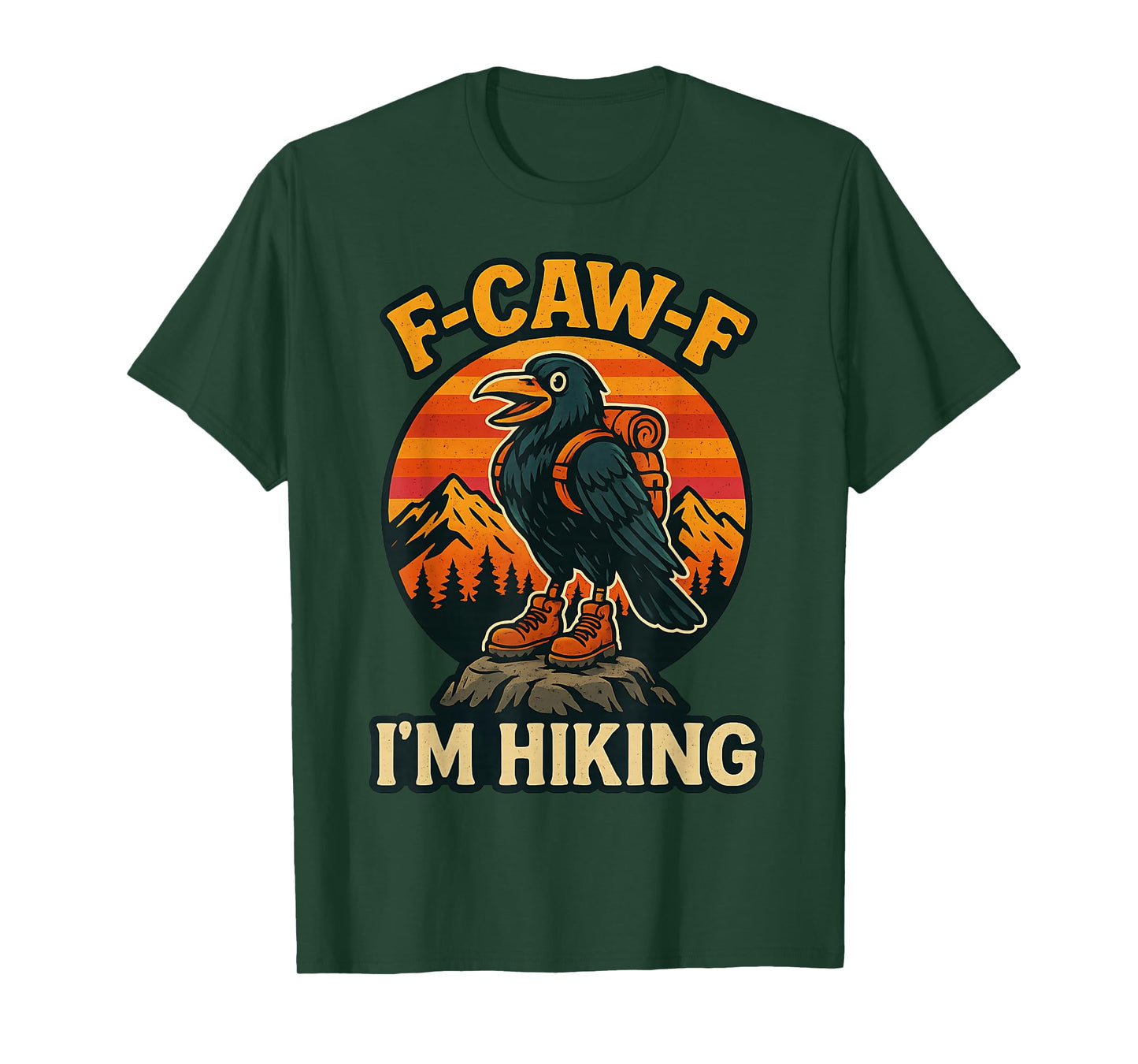 F-CAW-F I'm Hiking Proud Raven Crow Spirit T-Shirt