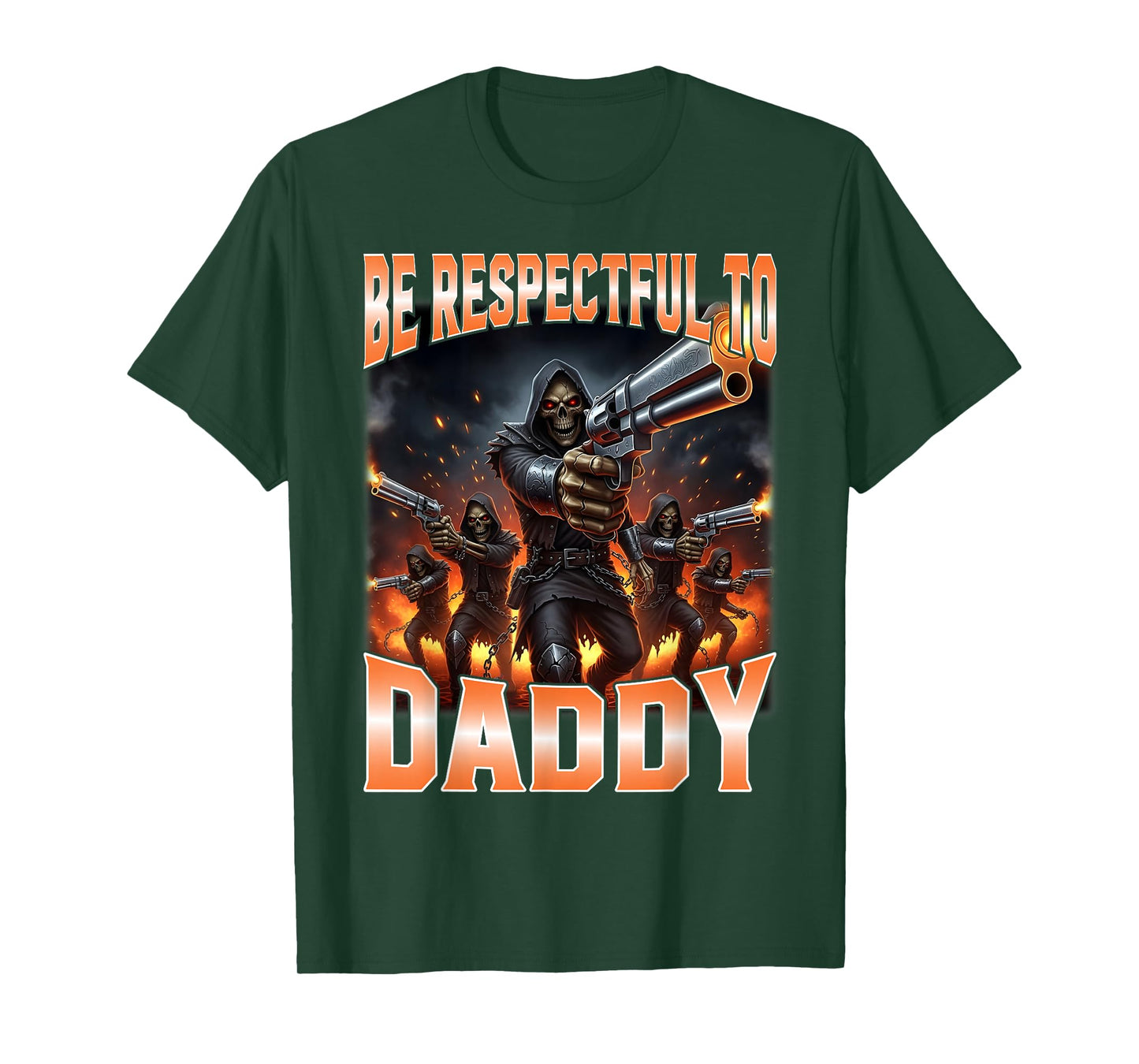 Be Respectful to Daddy Funny Hard Skeleton Meme T-Shirt