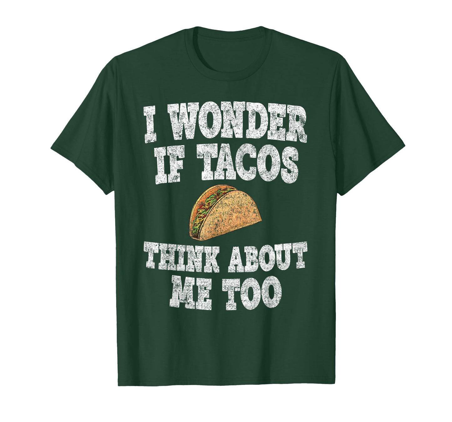 Funny Taco Shirt I Wonder If Tacos Think About Me Too T-Shirt
