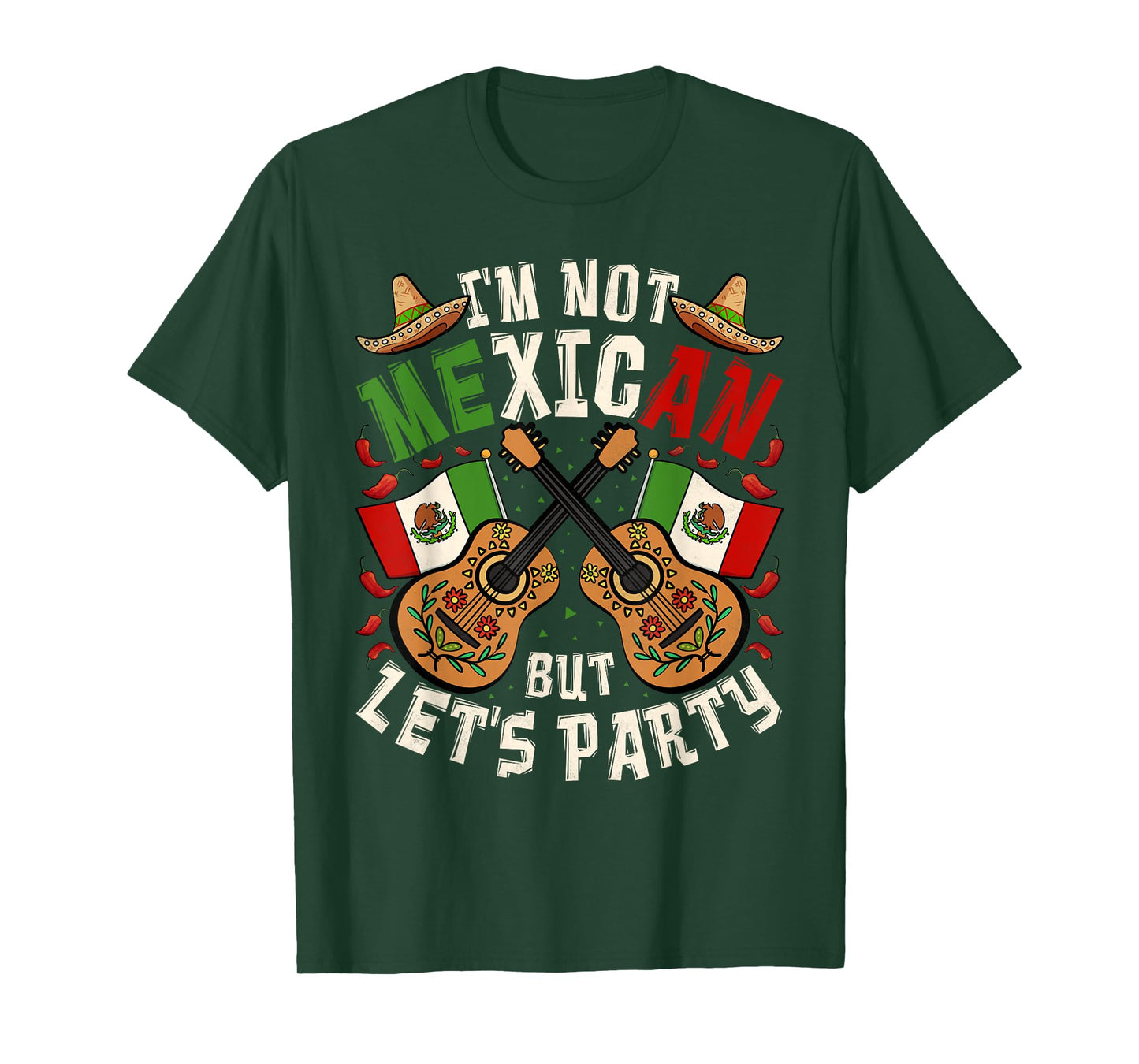 Cinco De Mayo, I'm Not Mexican But Let's Party T-Shirt
