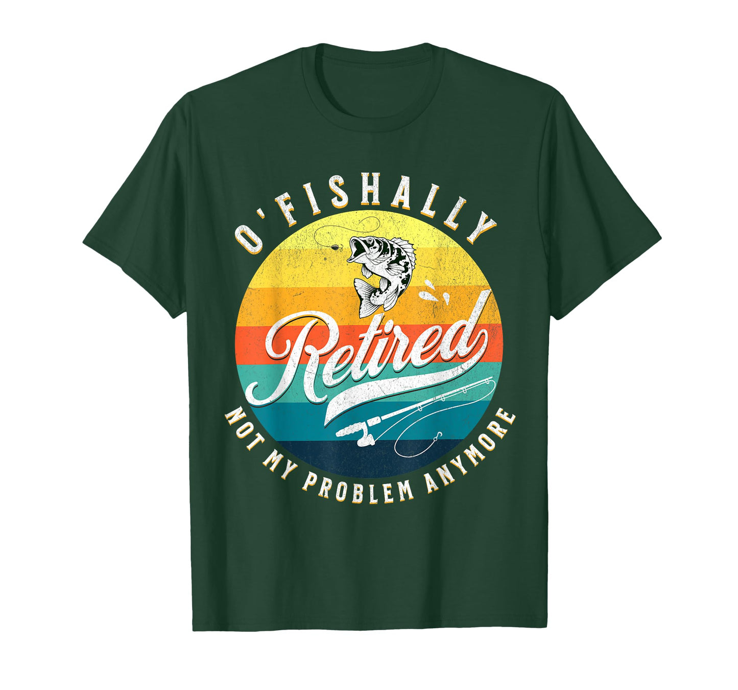 O-Fish-Ally Retired 2024 - Fishing Retirement Co. T-Shirt