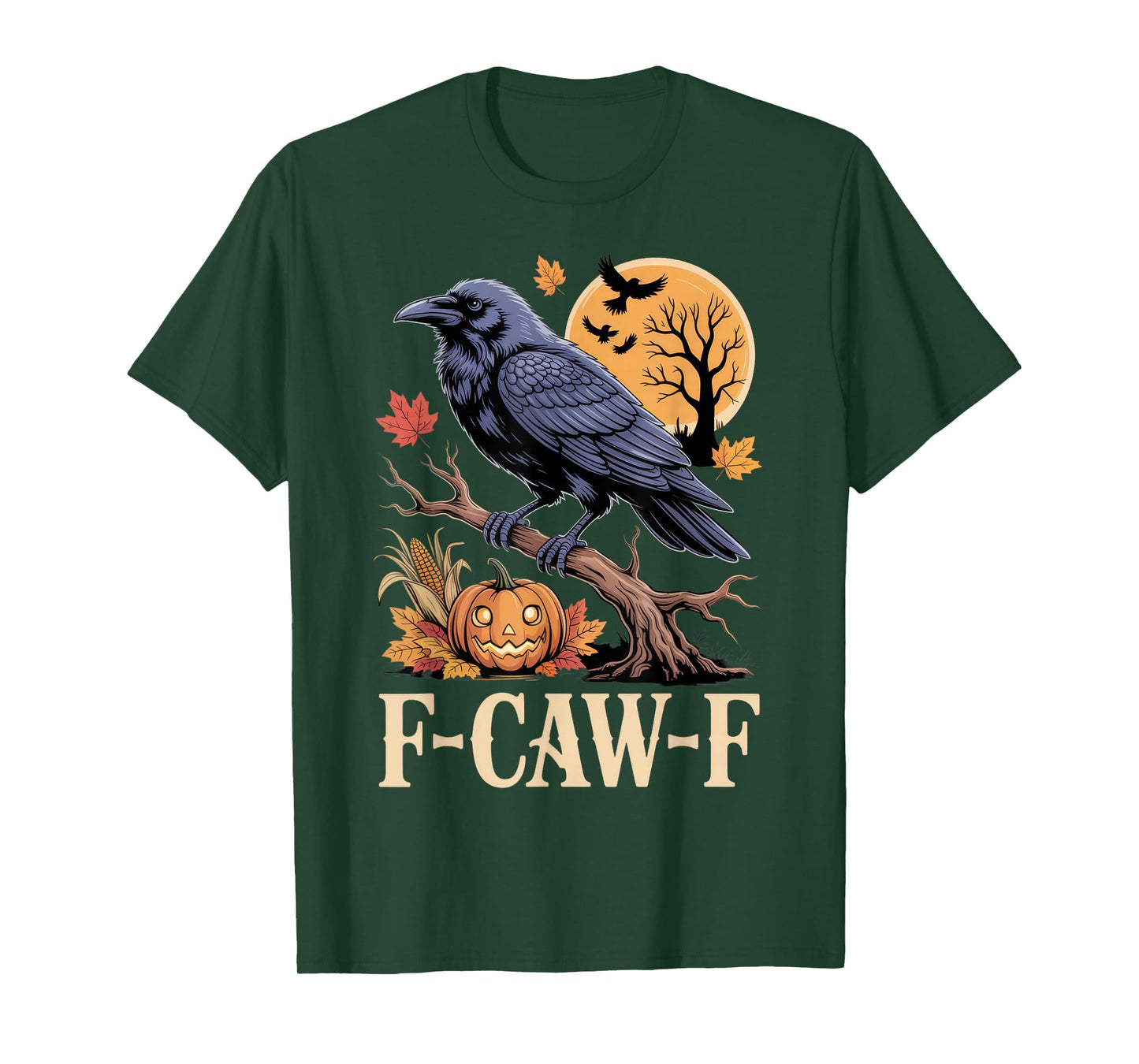 F-CAW-F Crow Lover Spooky Mood Halloween Fun Shirt T-Shirt