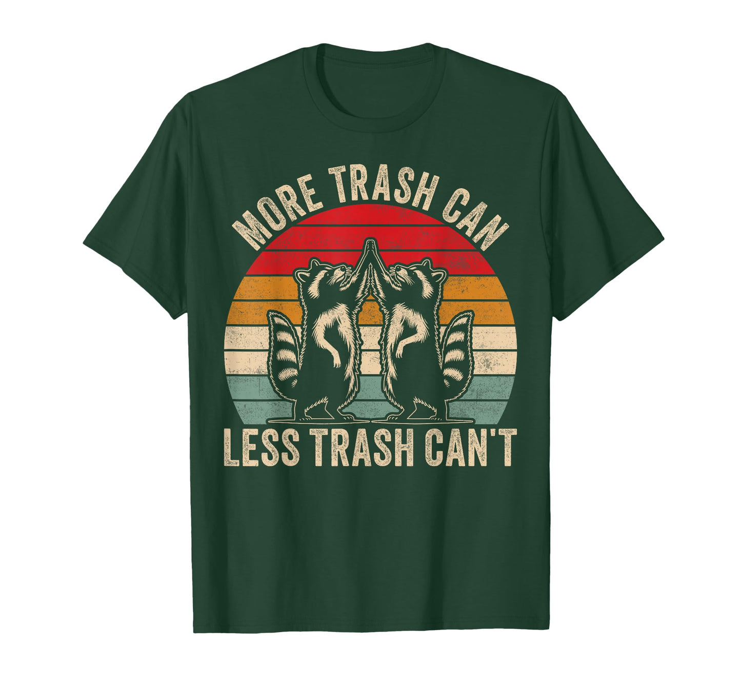 More trash can Less trash can't, Funny Raccoon Retro Vintage T-Shirt