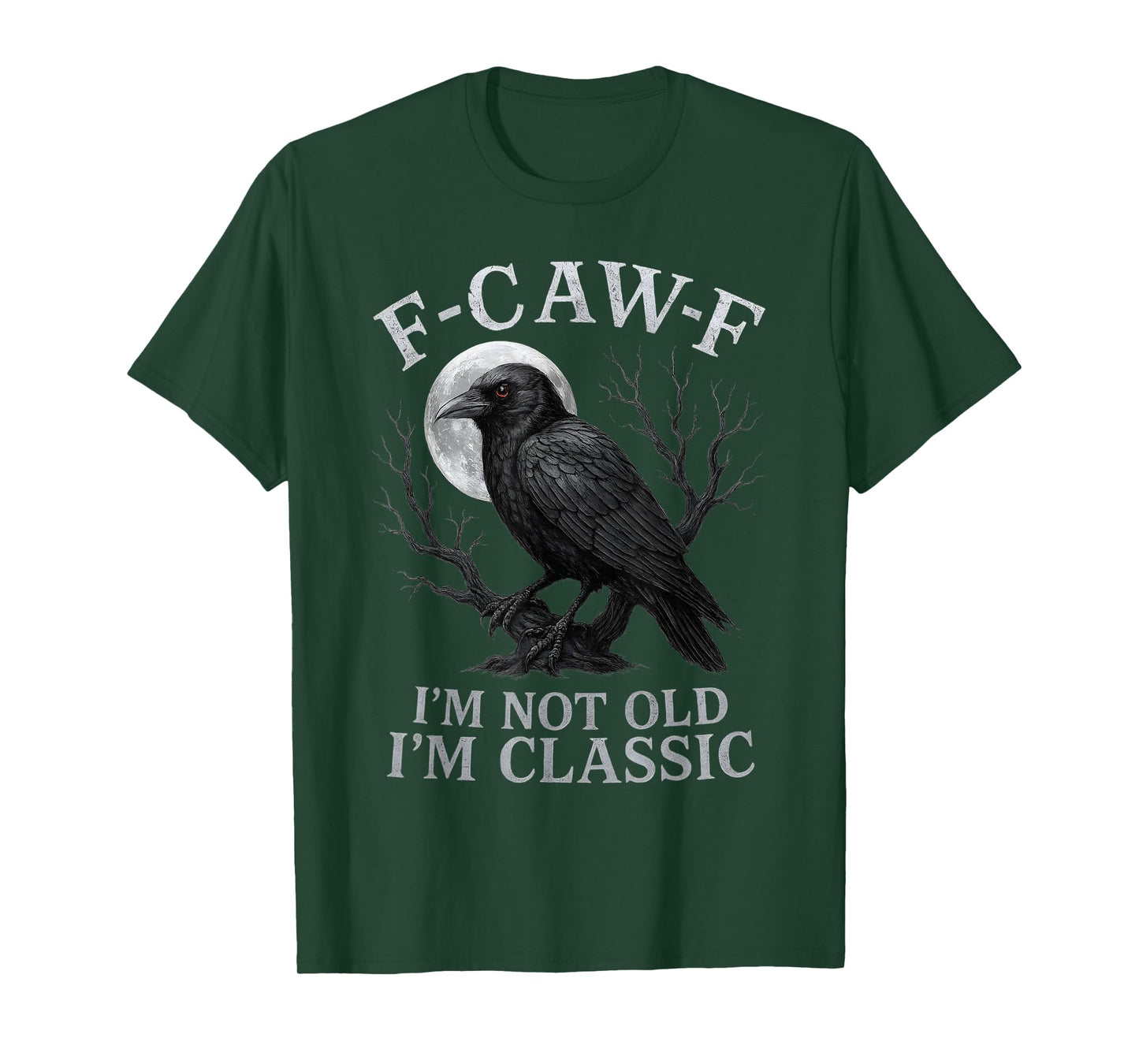 F-CAW-F Crow I’m Not Old I’m Classic Gothic Raven Humor T-Shirt
