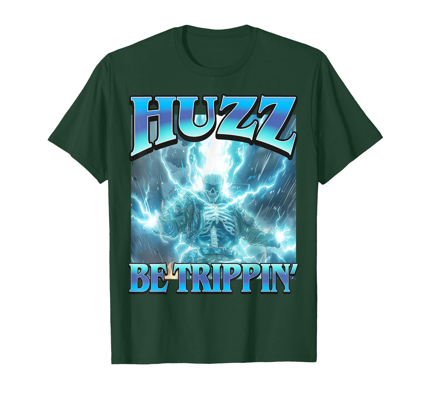 Huzz Be Trippin' - Funny Hard Lightning Skeleton Bruzz Meme T-Shirt