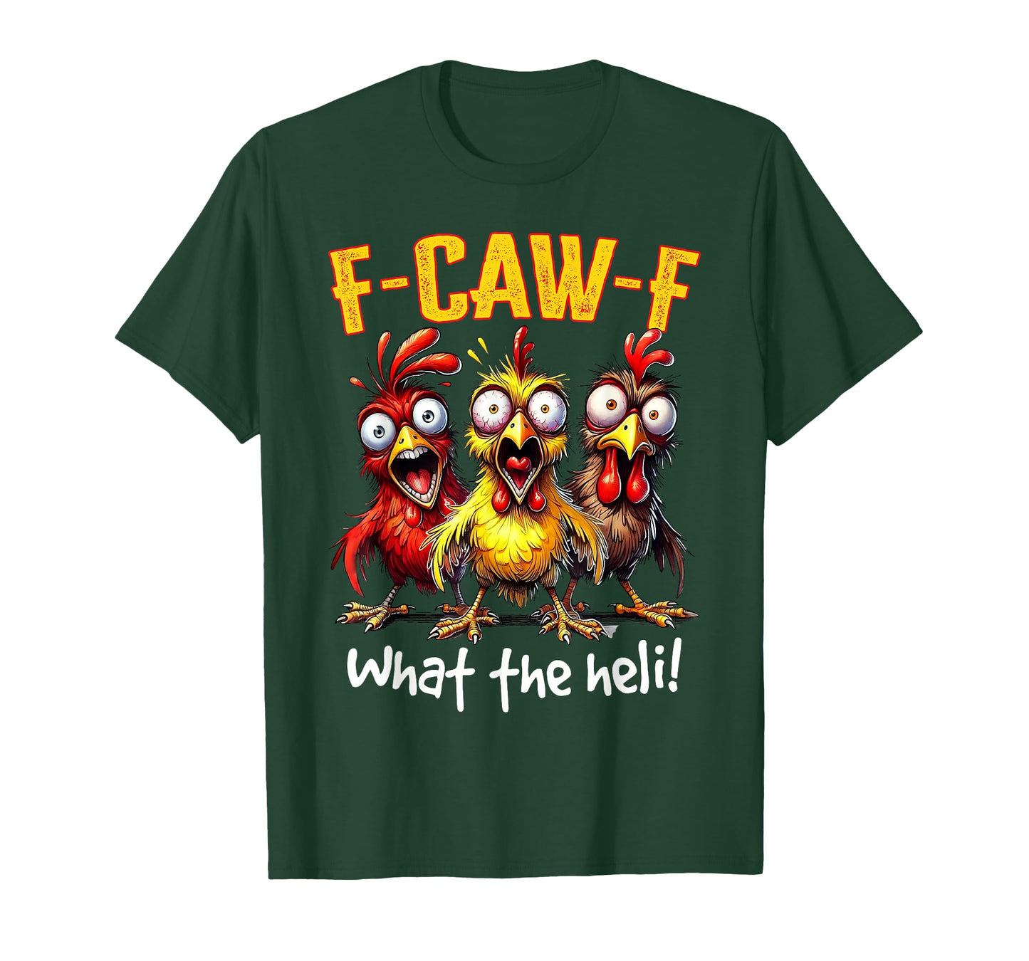 F-Caw-F What The Heli Funny Chicken Humor F-Caw-F Rooster T-Shirt