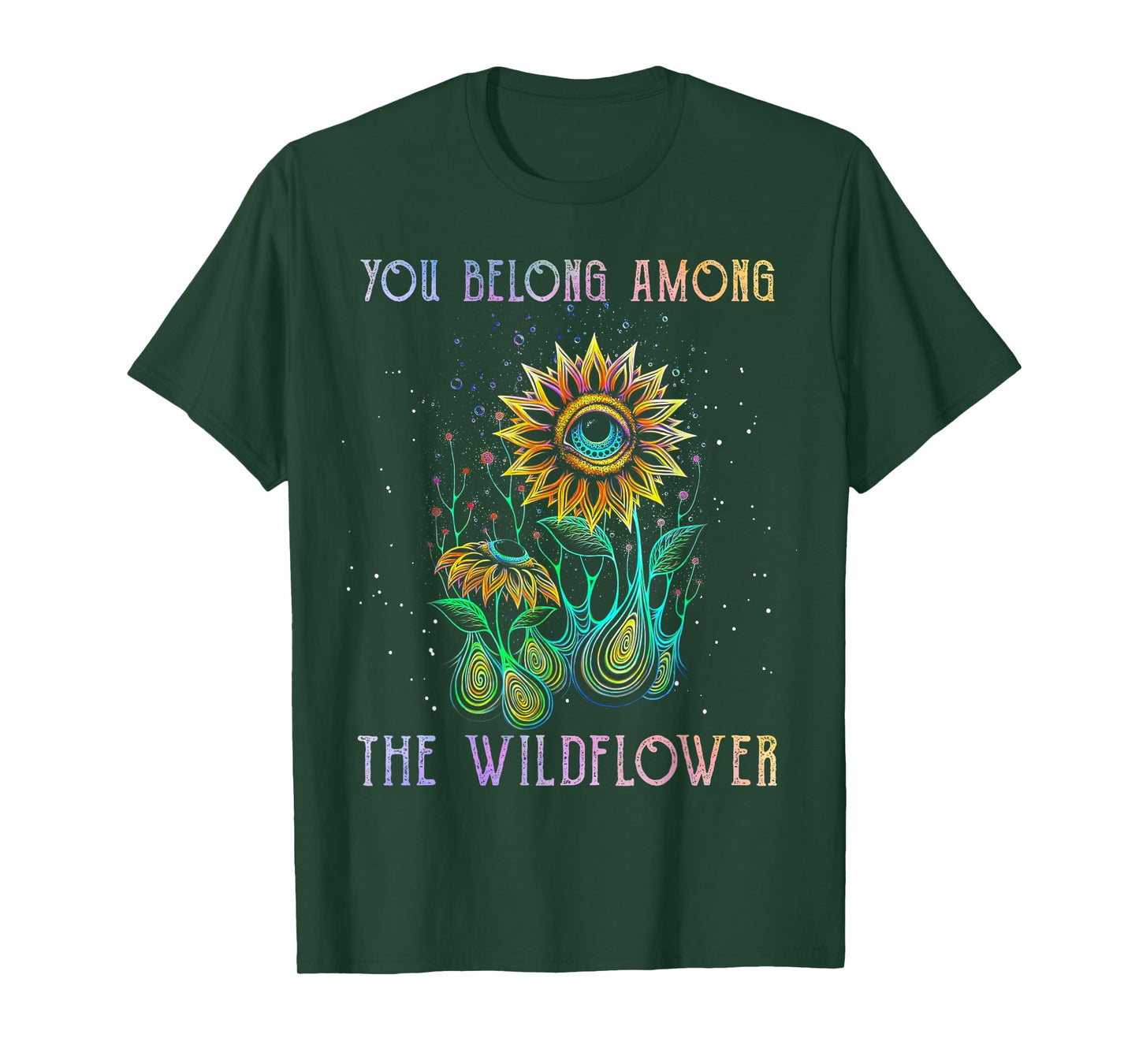 You Belong Among The Wildflower Hippie T-Shirt