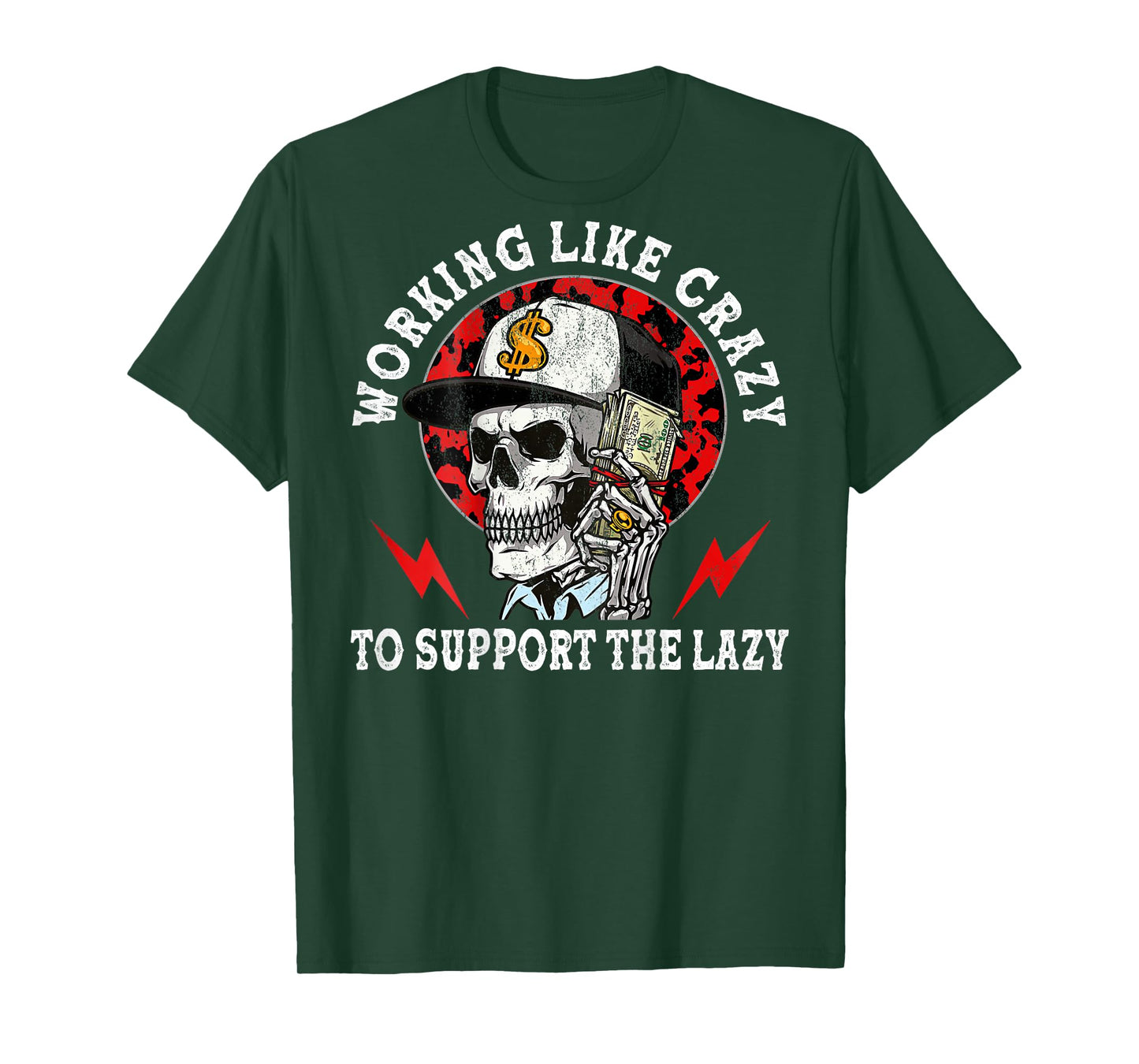 Working Like Crazy to Support The Lazy Skeleton (On Back) T-Shirt