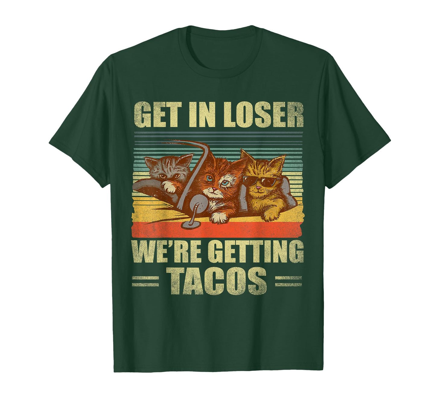 Get in Loser- We're Getting Tacos Retro Vintage Cat Lovers Men Women T-Shirt