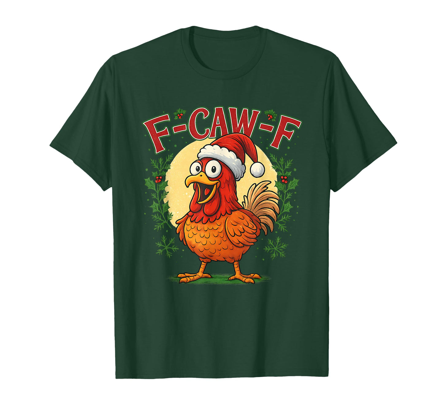 Christmas Chicken Santa Hat F-Caw-F Farmhouse Holiday Xmas T-Shirt