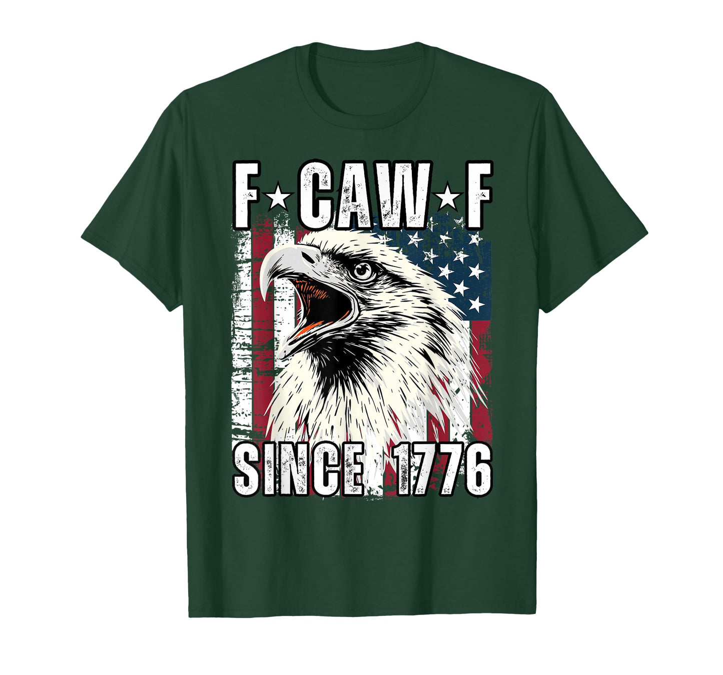 F Caw F Since 1776 Funny Patriotic American Flag Eagle T-Shirt