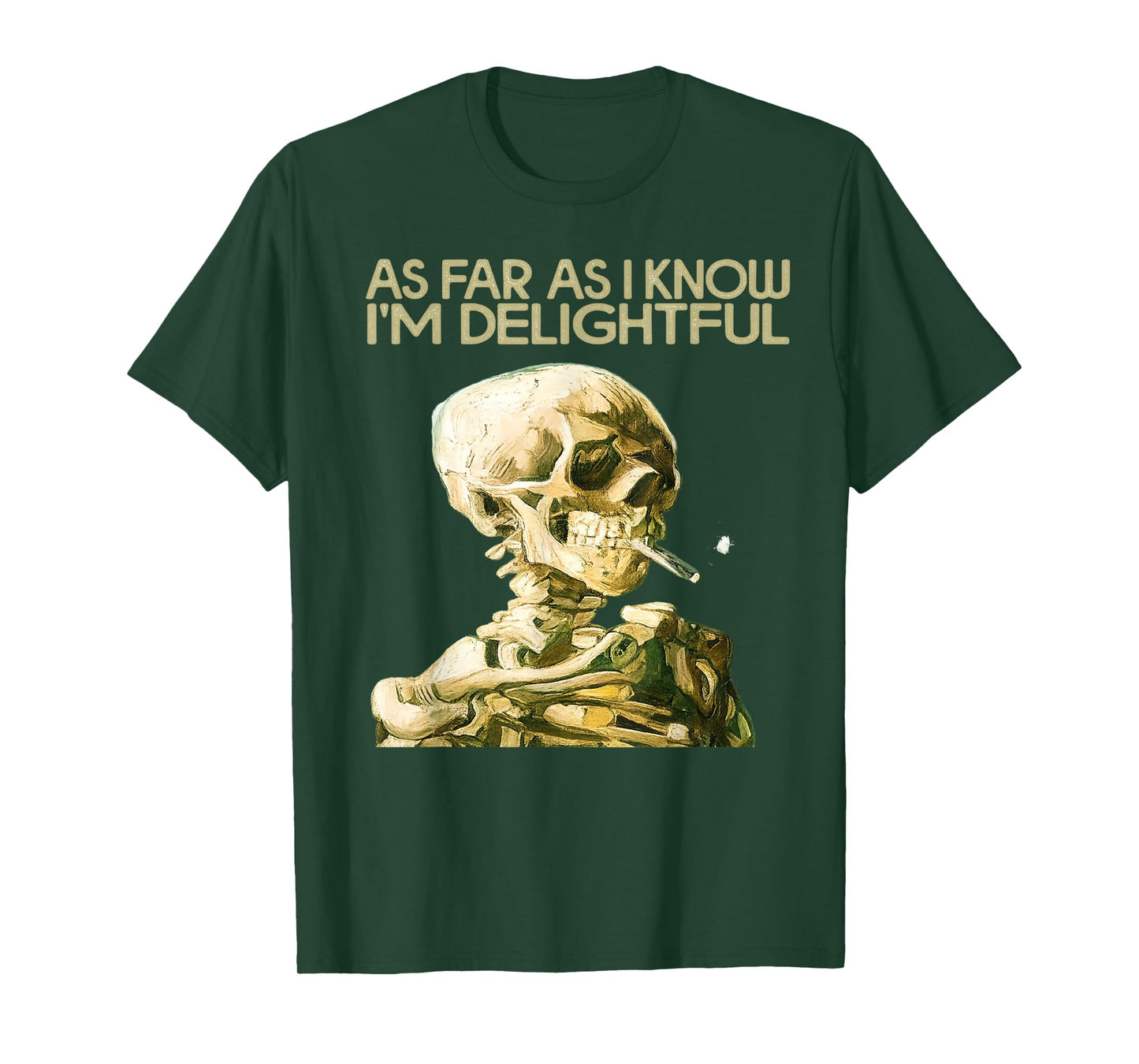 As Far As I Know I'm Delightful Funny Smoking Skeleton Quote T-Shirt