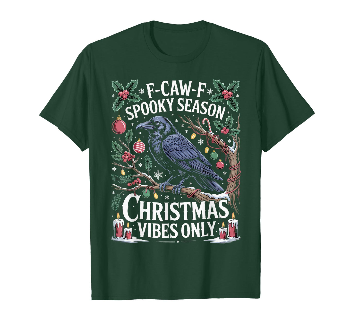 F-CAW-F Spooky Season Christmas Vibes Only Black Crow Raven T-Shirt