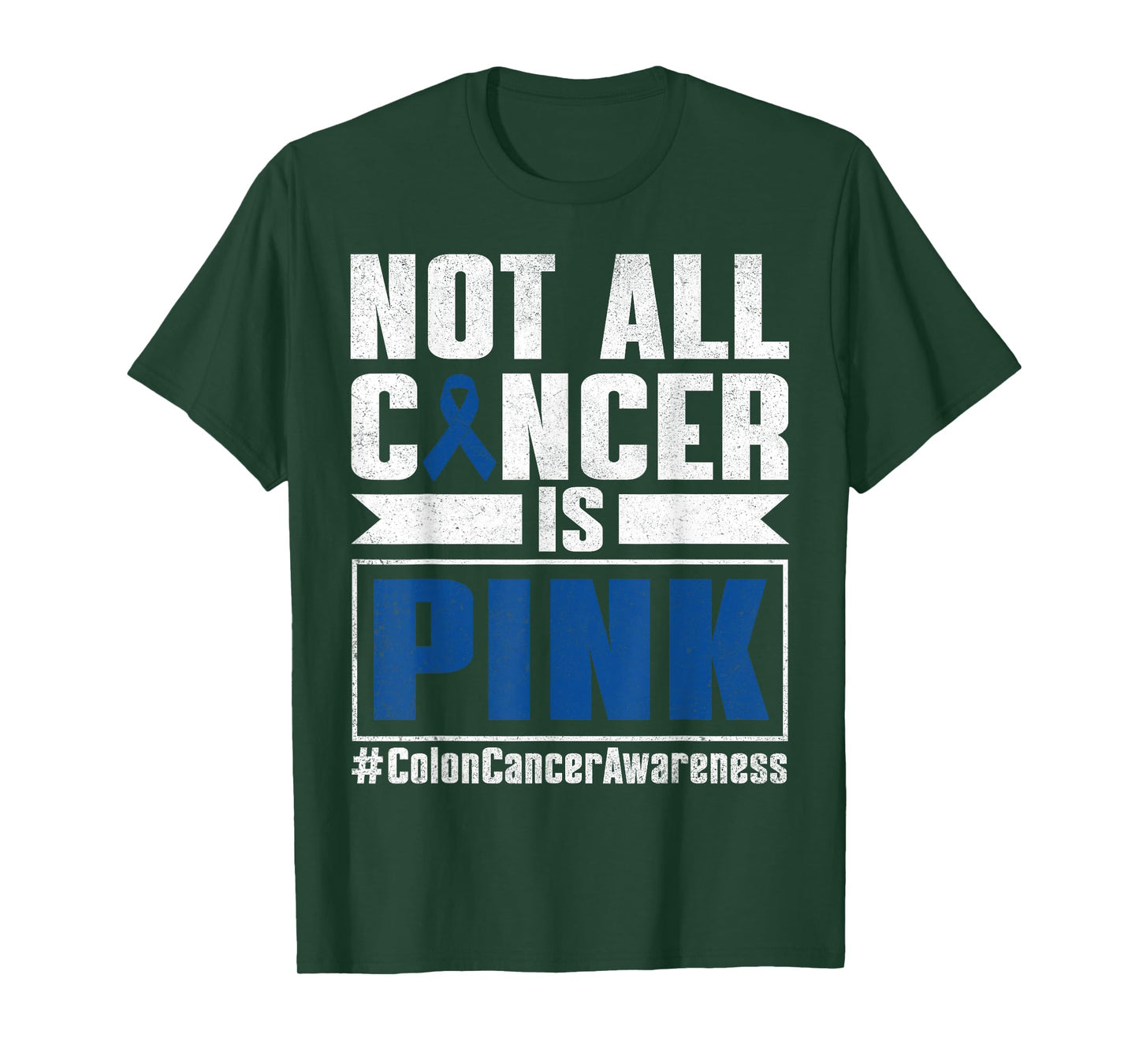 Not All Cancer Is Pink Colon Cancer Awareness Month Survivor T-Shirt