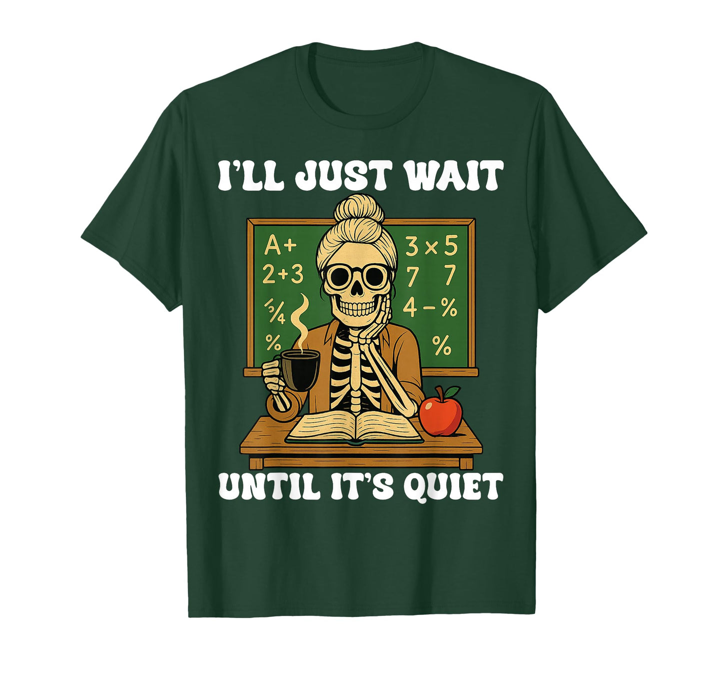 Halloween Teacher I'll Just Wait Until It's Quiet Teachers T-Shirt