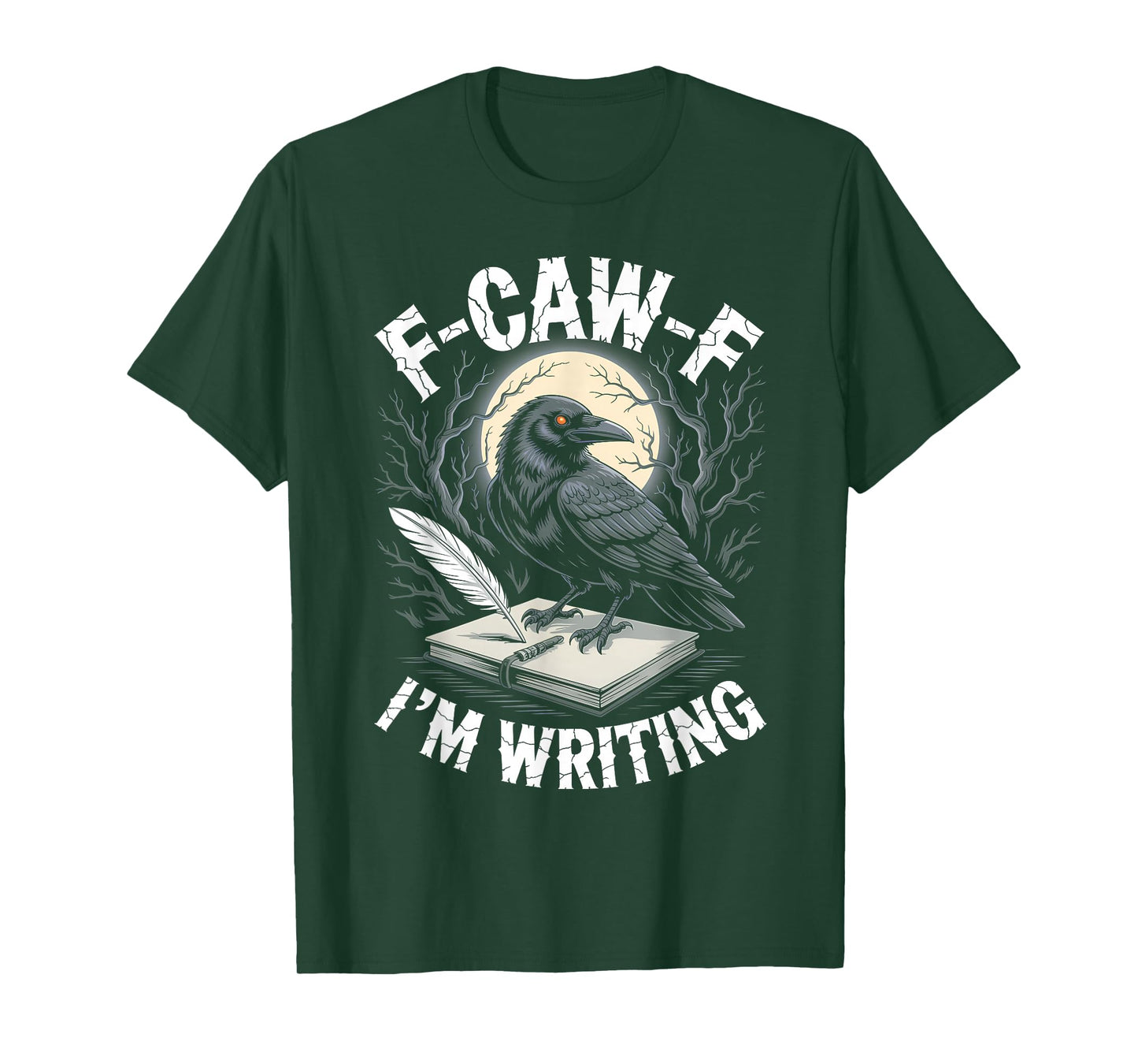 Black Crow F-CAW-F I'm Writing Funny Writer Gothic Adult T-Shirt