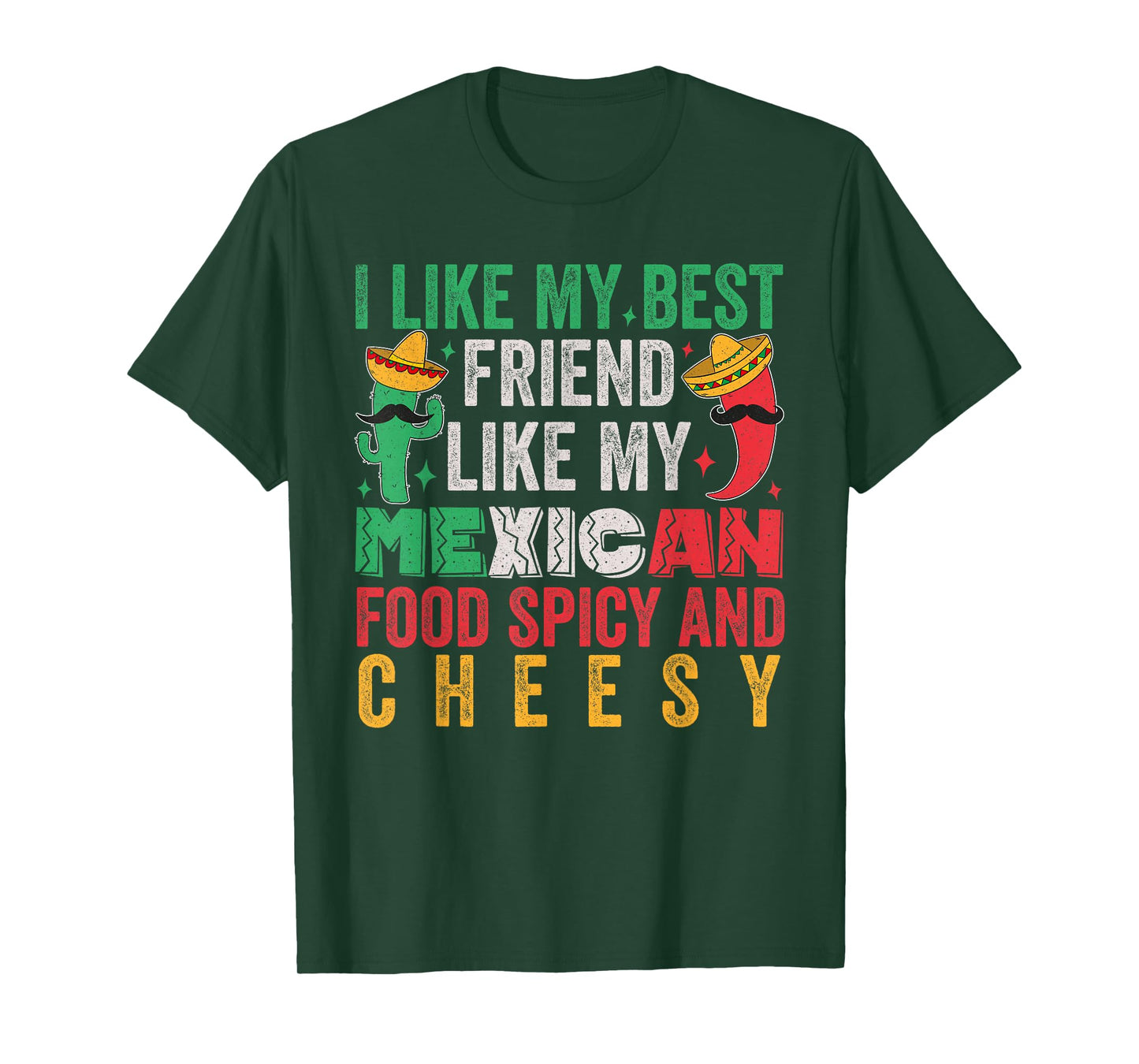 I Like My Best Friend Like My Mexican Food Spicy and Cheesy T-Shirt