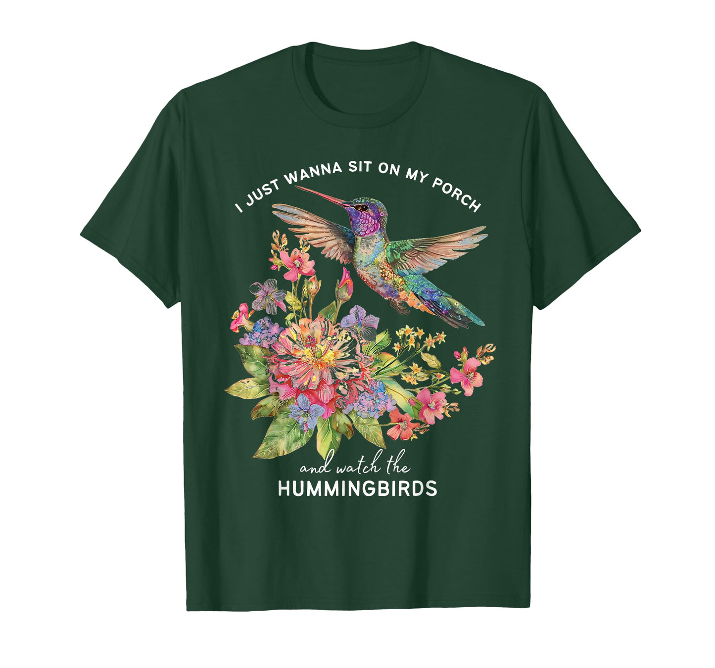 I Just Wanna Sit on the Porch and Watch the Hummingbirds T-Shirt