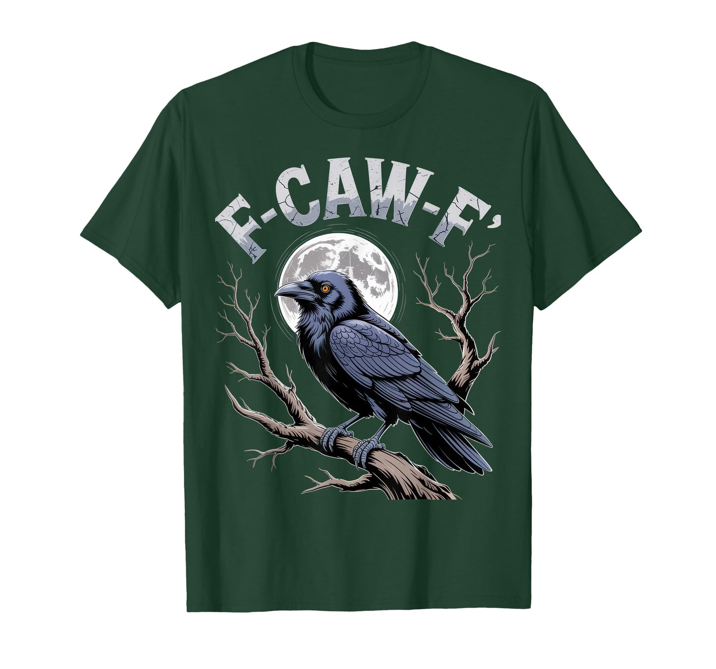 F-CAW-F Raven Humor Crow Lovers Halloween Sarcastic Humor T-Shirt