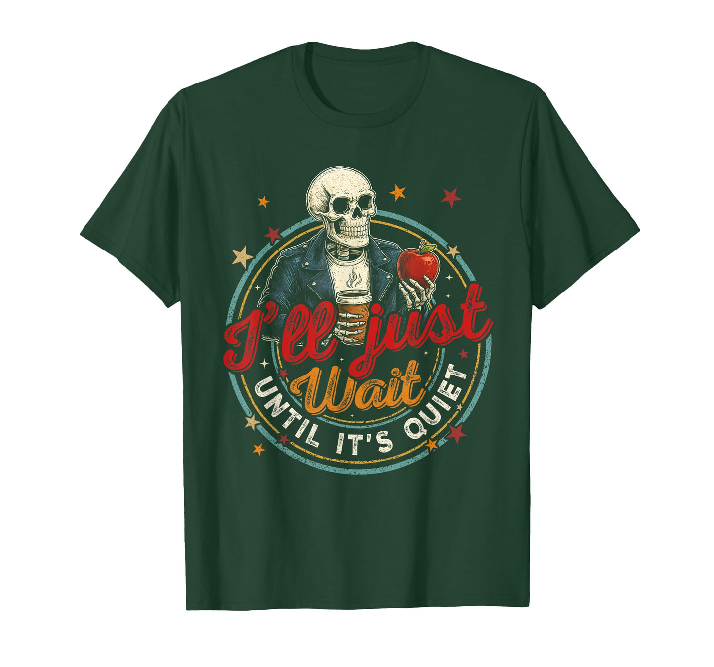 Halloween Teacher I'll Just Wait Until It's Quiet Skeleton T-Shirt