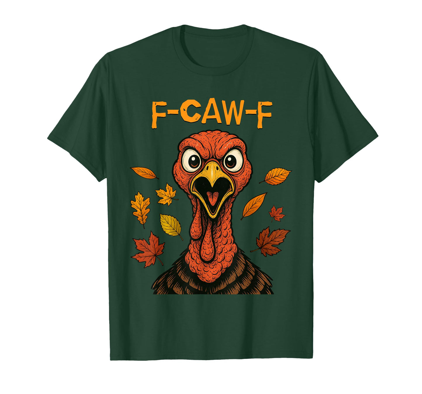 F-CAW-F Turkey Angry Thanksgiving Bird Funny Gobble T-Shirt