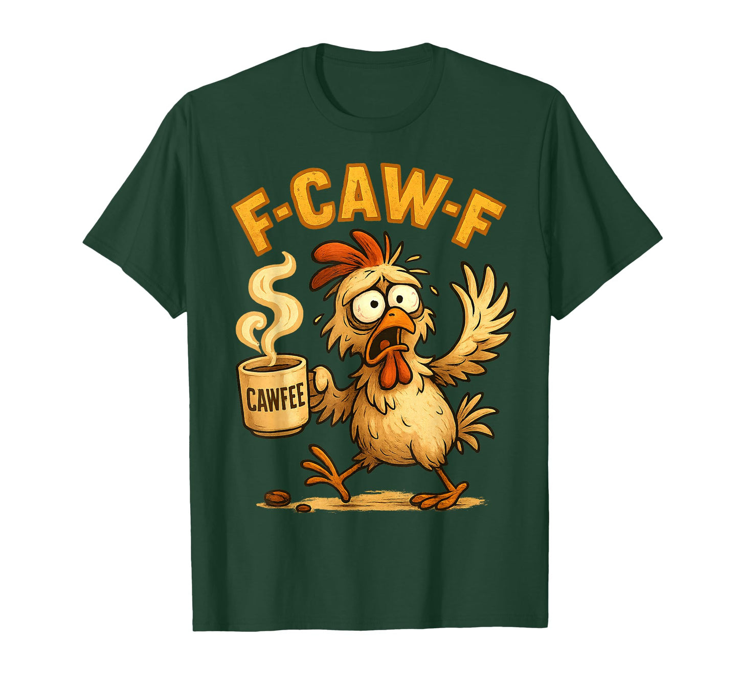 F-Caw-F Funny Chicken FCAWF Humour Quote Rooster Meme F-Caw-F T-Shirt