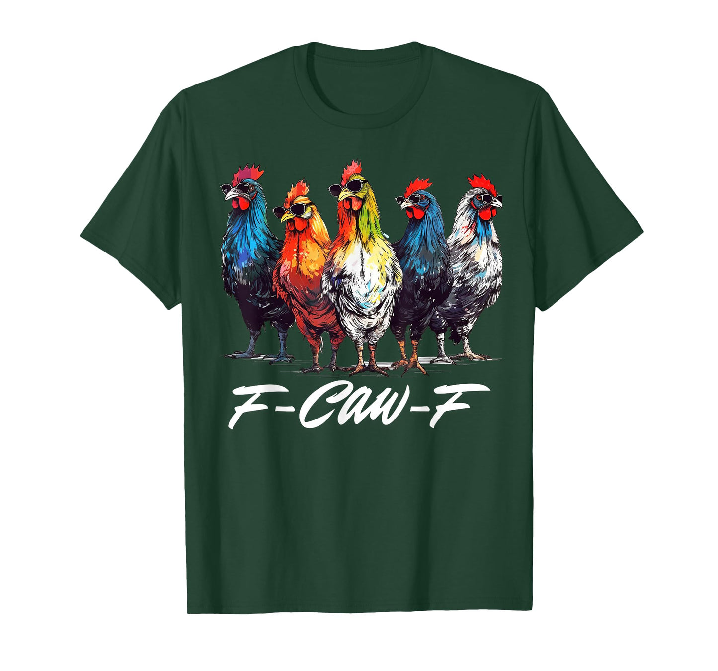 F CAW F Chicken Tee Men Women Funny F-CAW-F Sarcastic T-Shirt