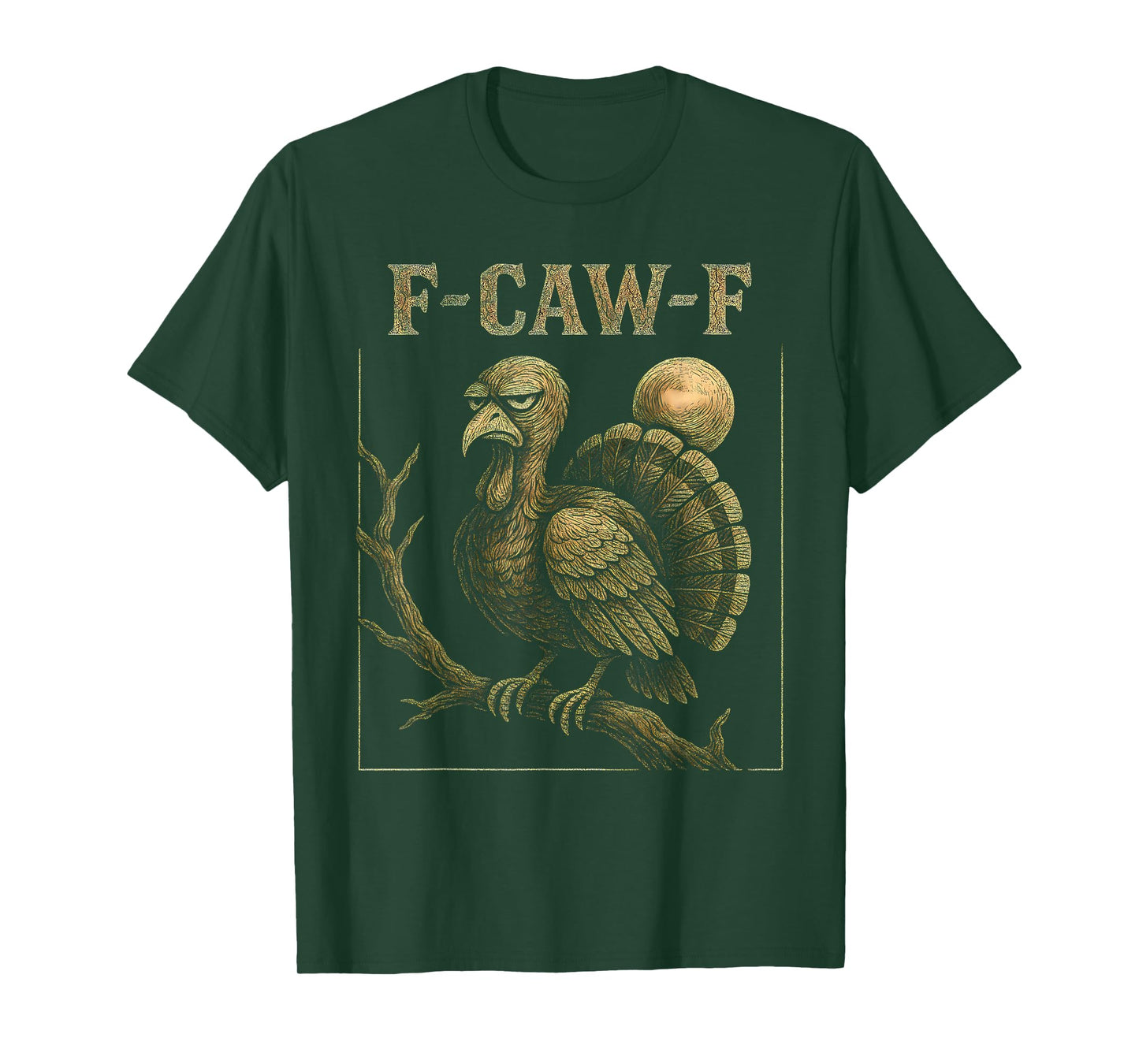 F Awk F Gobbler Funny Thanksgiving FA Caw F Turkey F-Caw-F T-Shirt
