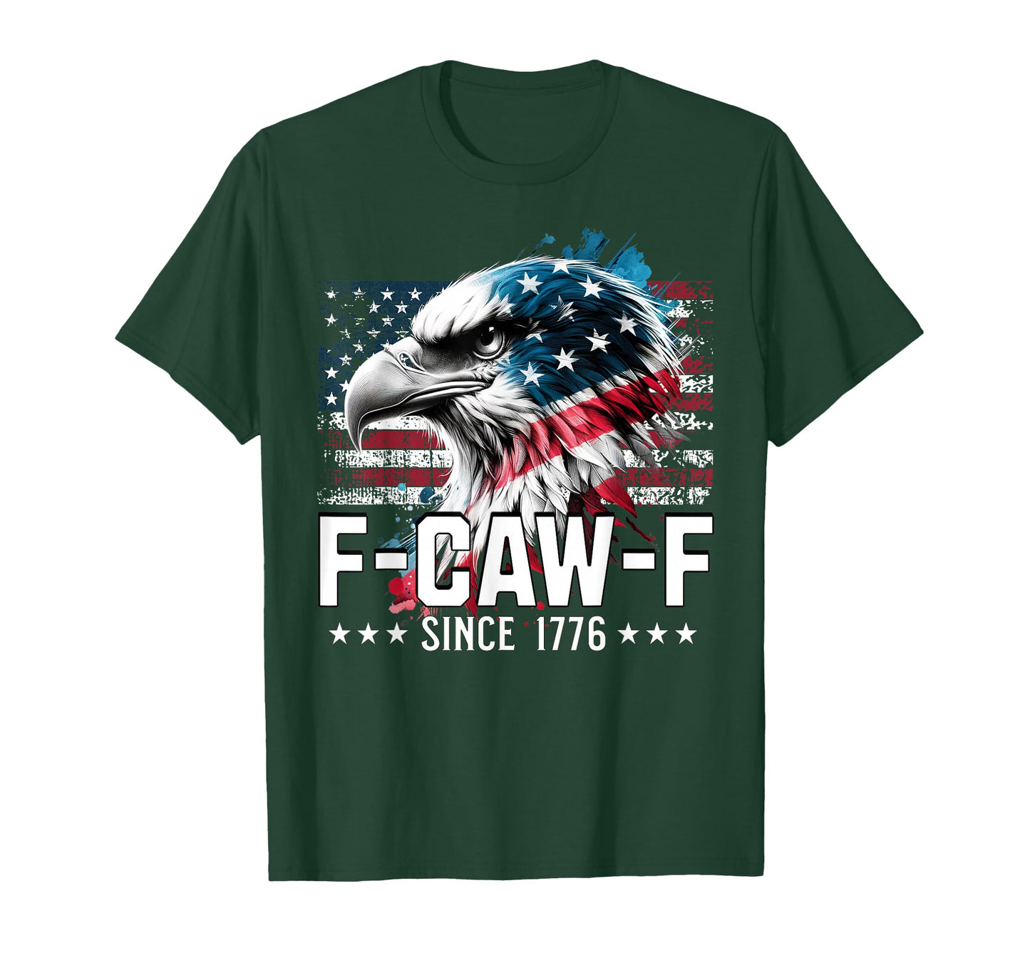Funny Eagle American Flag F-Caw-F Since 1776 T-Shirt