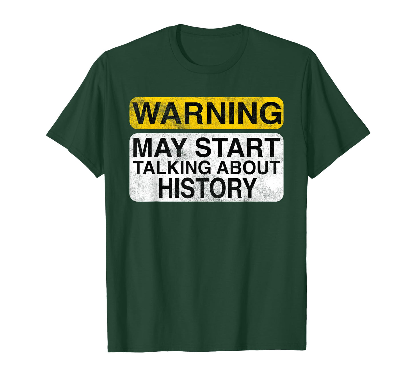 Warning May Start Talking About History - Funny T-shirt T-Shirt