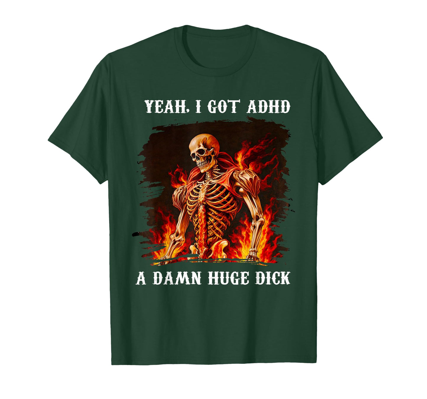 Skeleton I Got Disorder A Damn Huge Dick Funny Quote T-Shirt