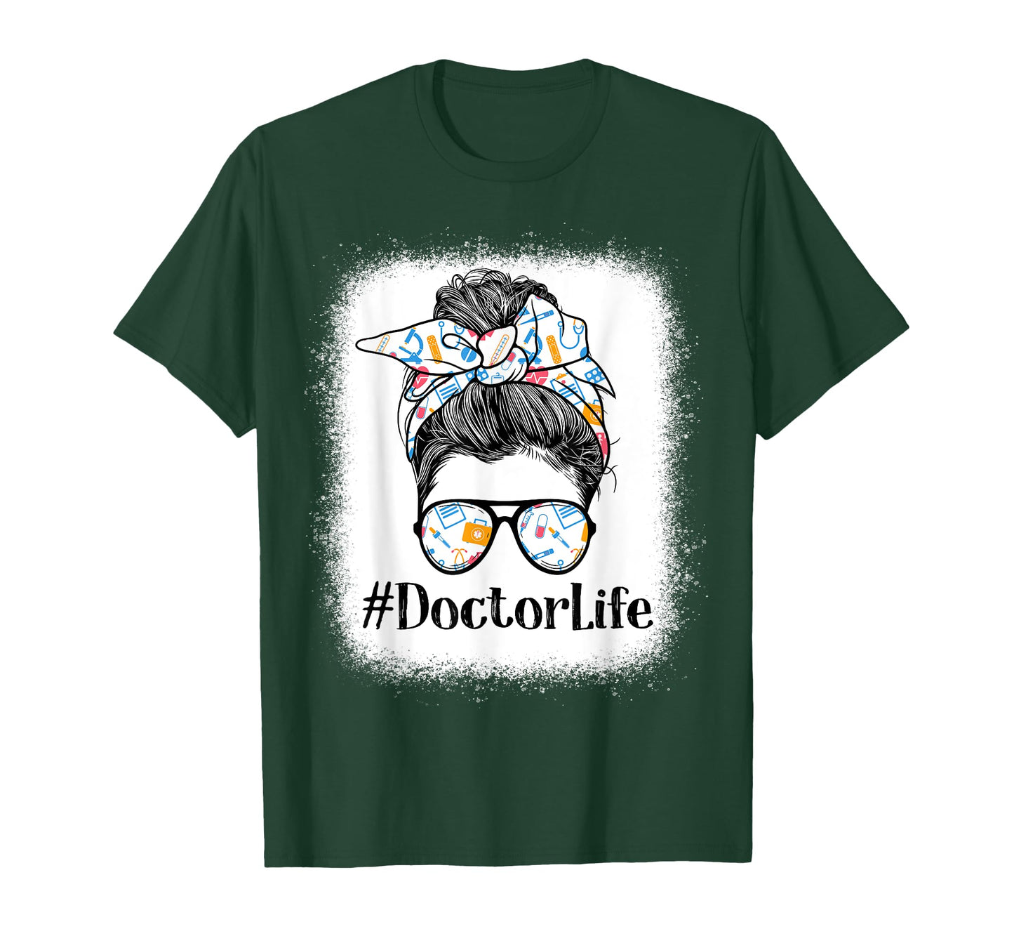 Doctor Life Appreciation Day Messy Bun Women T-Shirt