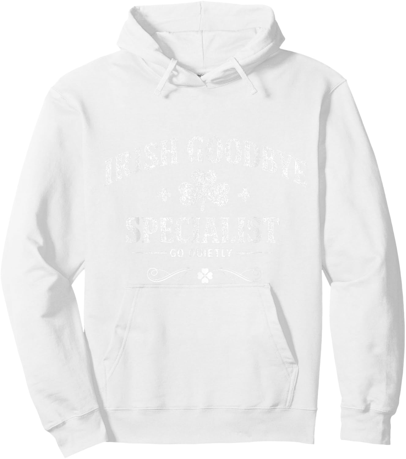 Irish Goodbye Specialist Funny St Patrick's Day Men Women T-Shirt - Hoodie | White