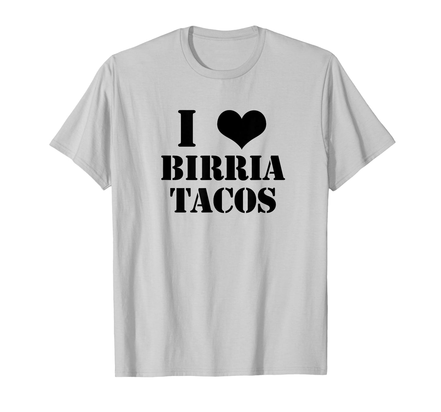 Birria Tacos Gift for Foodies I Love Birria Tacos Graphic T-Shirt