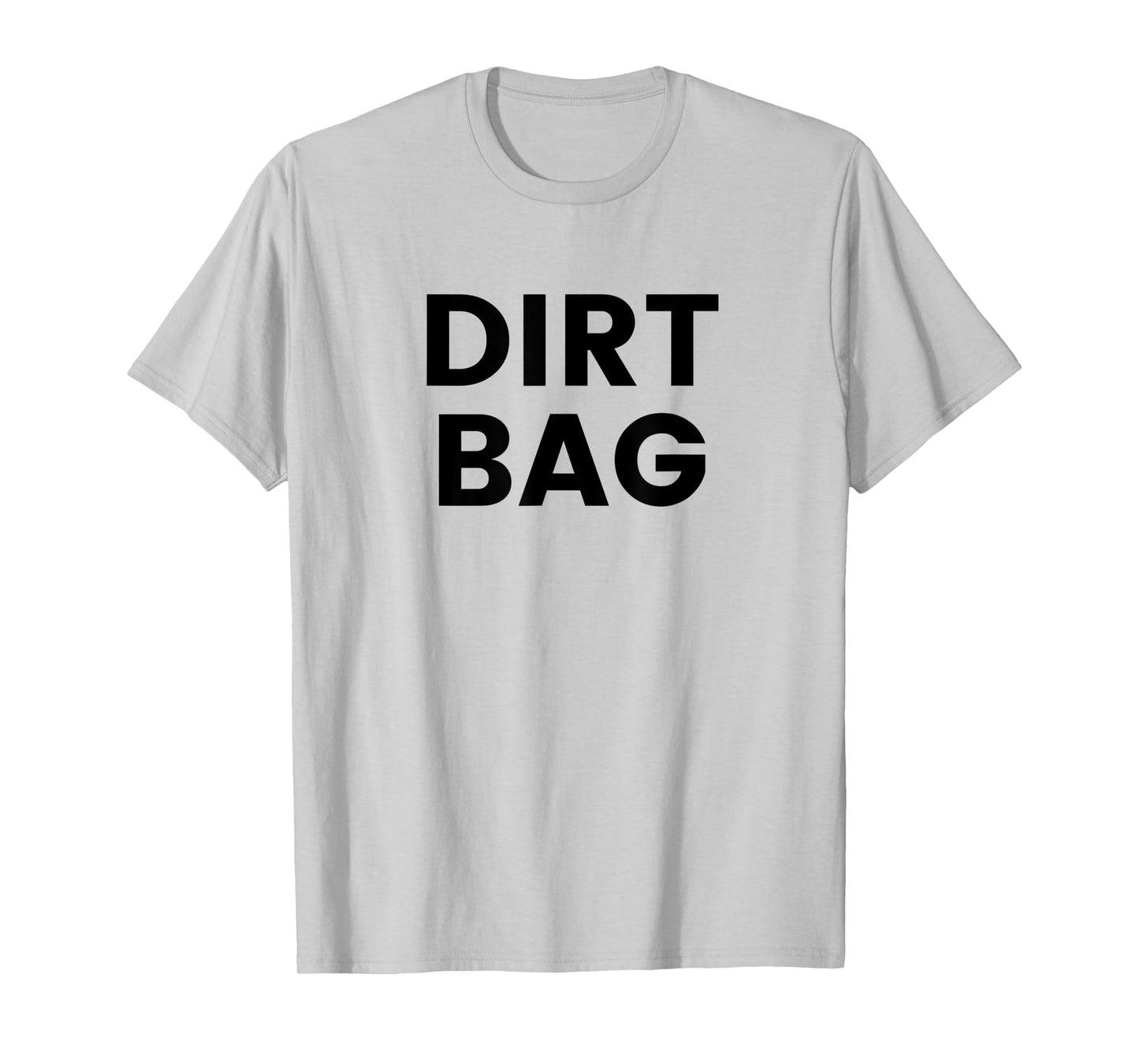 Dirt Bag T-Shirt