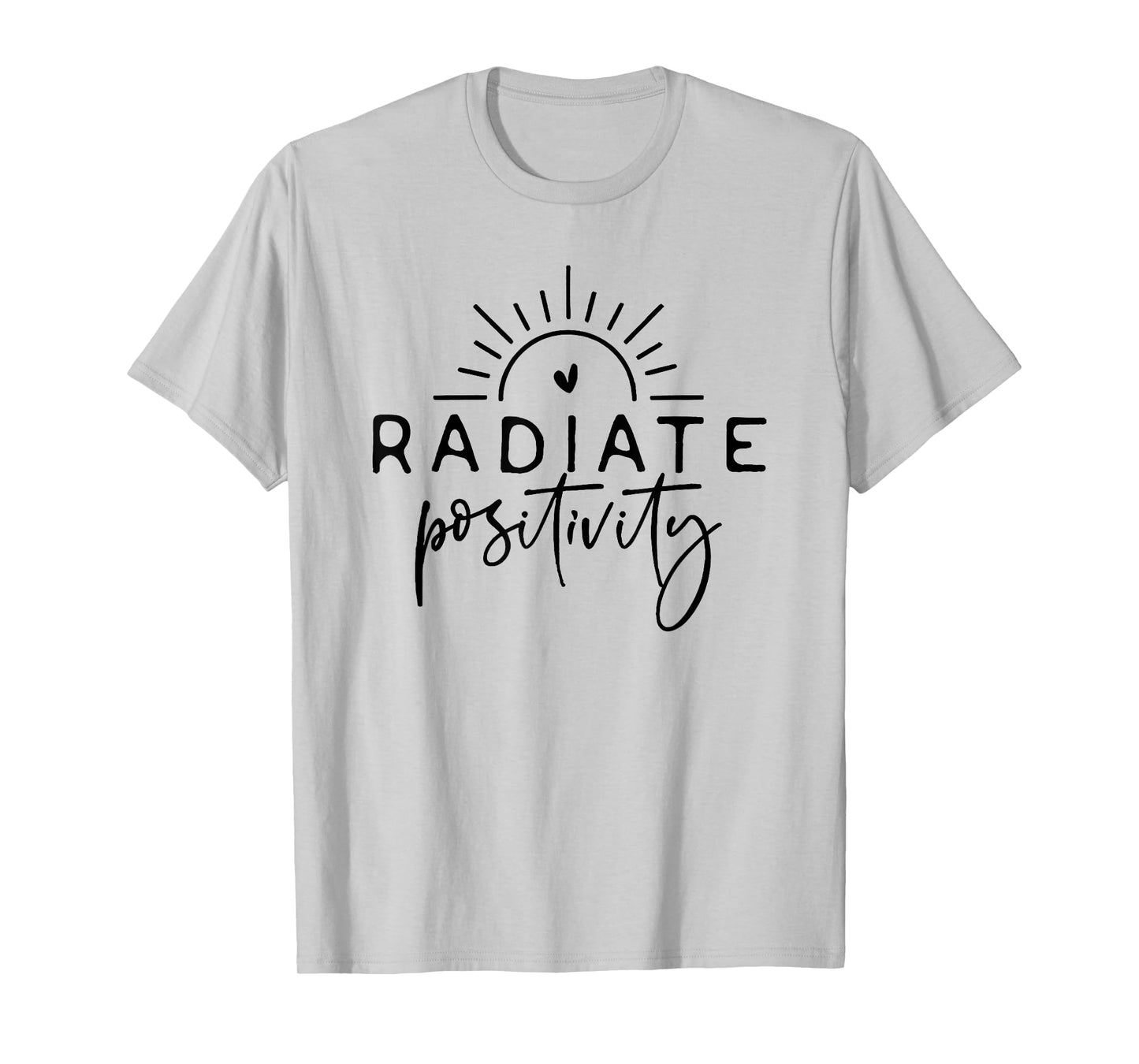 radiate positivity T-Shirt