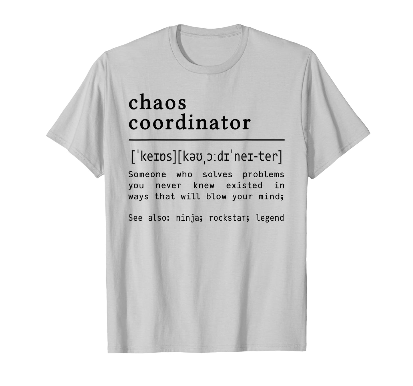 Chaos Coordinator Definition for Teachers Back to School T-Shirt
