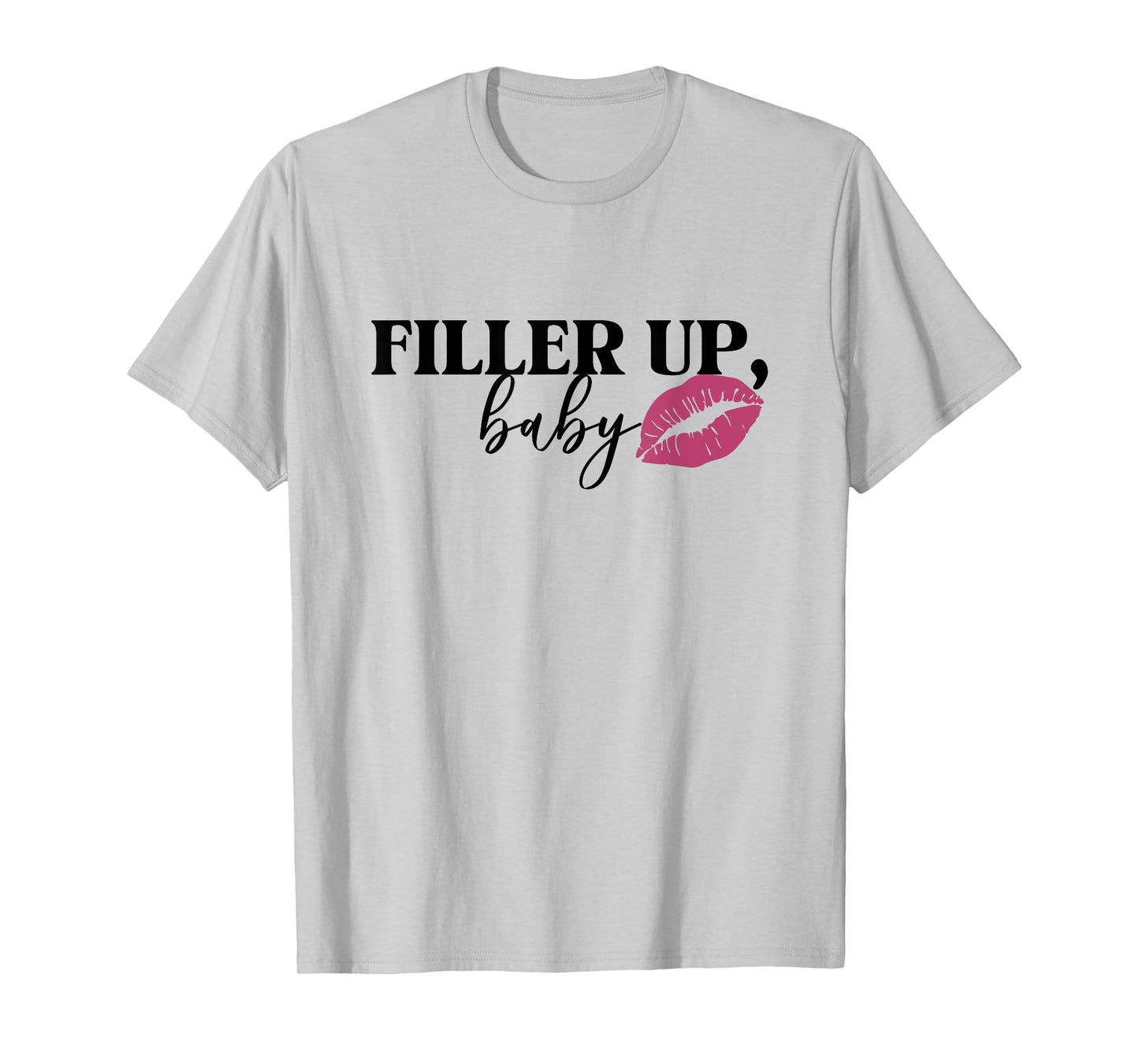 Filler Up Baby Lip Filler Injection Nurse Injector T-Shirt