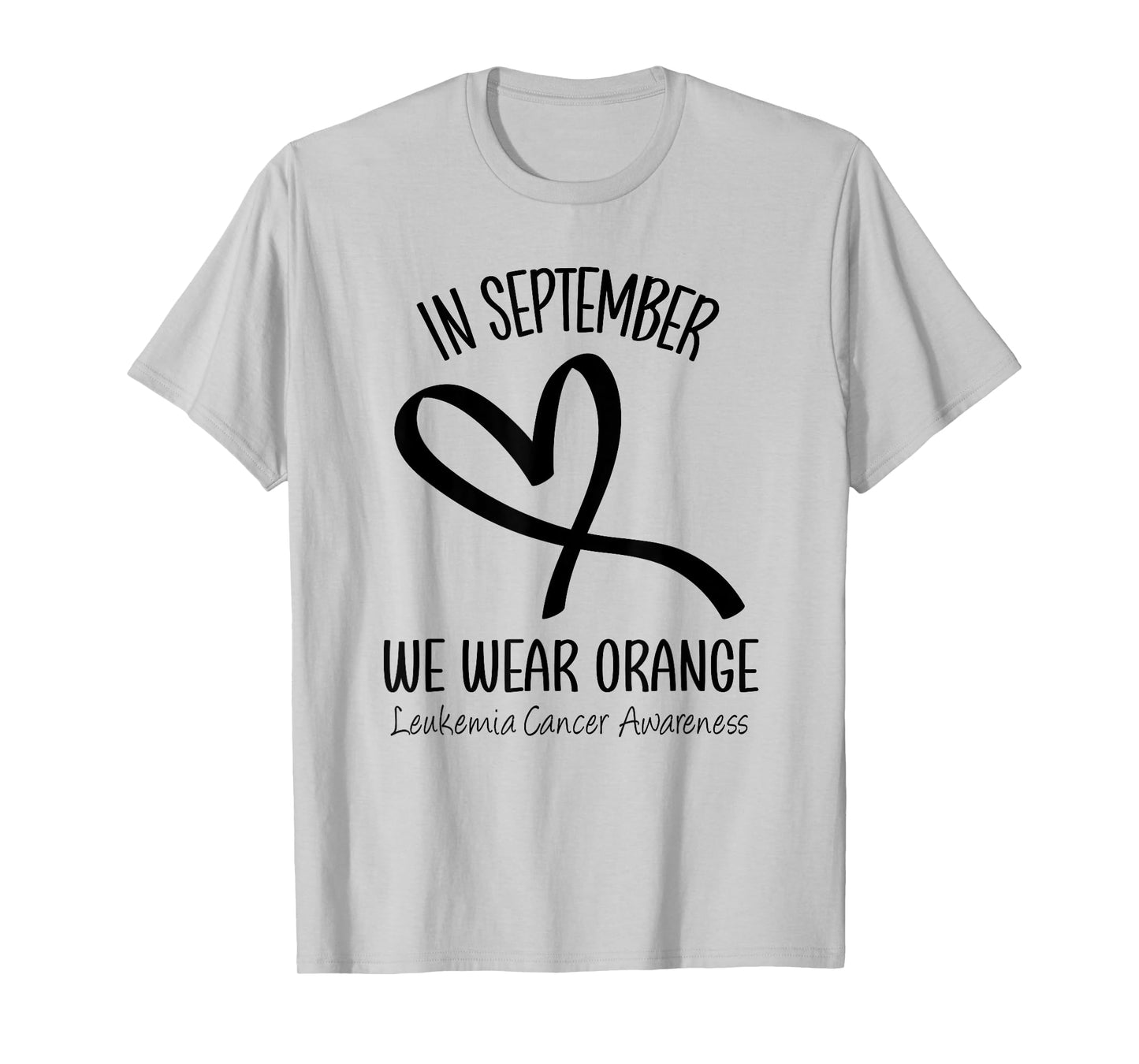 Heart In September We Wear Orange Leukemia Cancer Awareness T-Shirt
