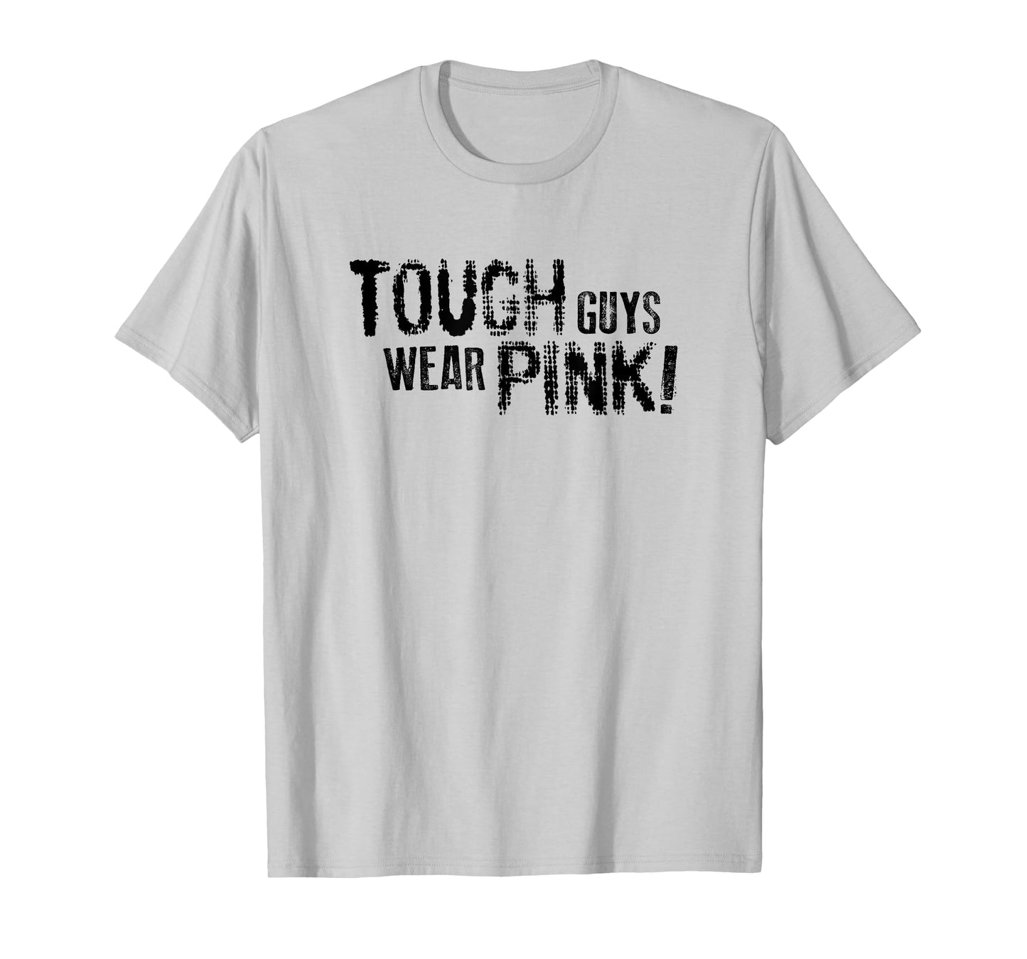Tough Guys Wear Pink Breast Cancer Awareness T-Shirt