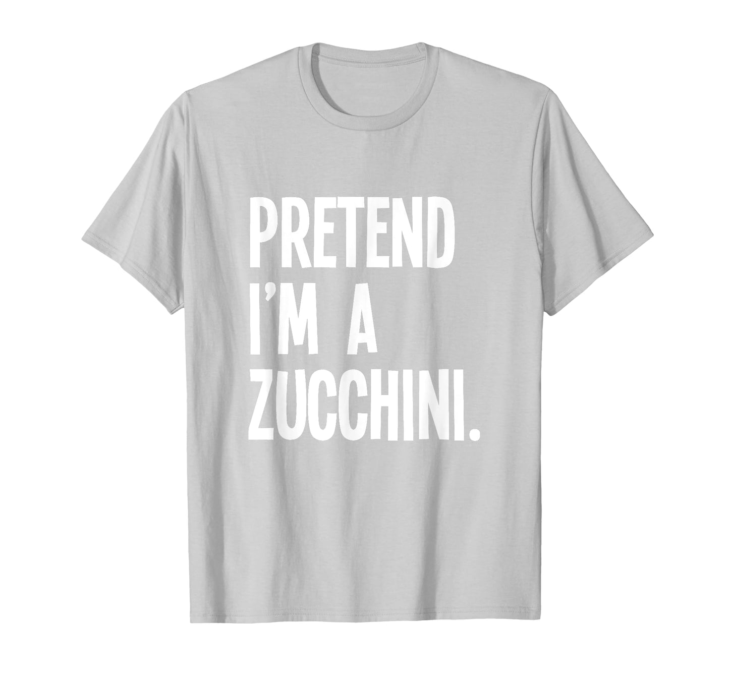Pretend I'm A Zucchini Funny Halloween Party Costume T-Shirt