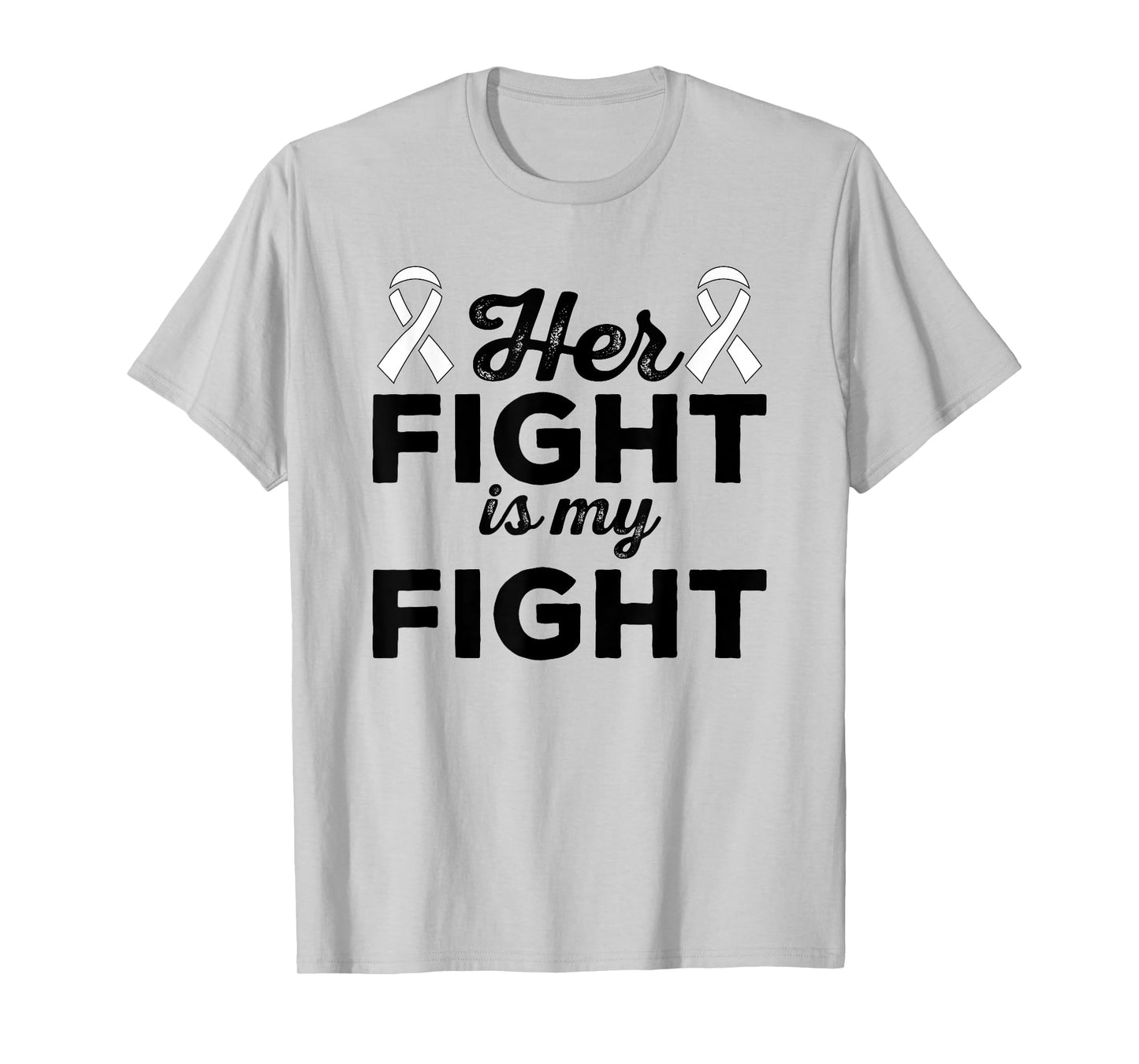 Her Fight Is My Fight - Lung Cancer Suport Shirt & Gift T-Shirt