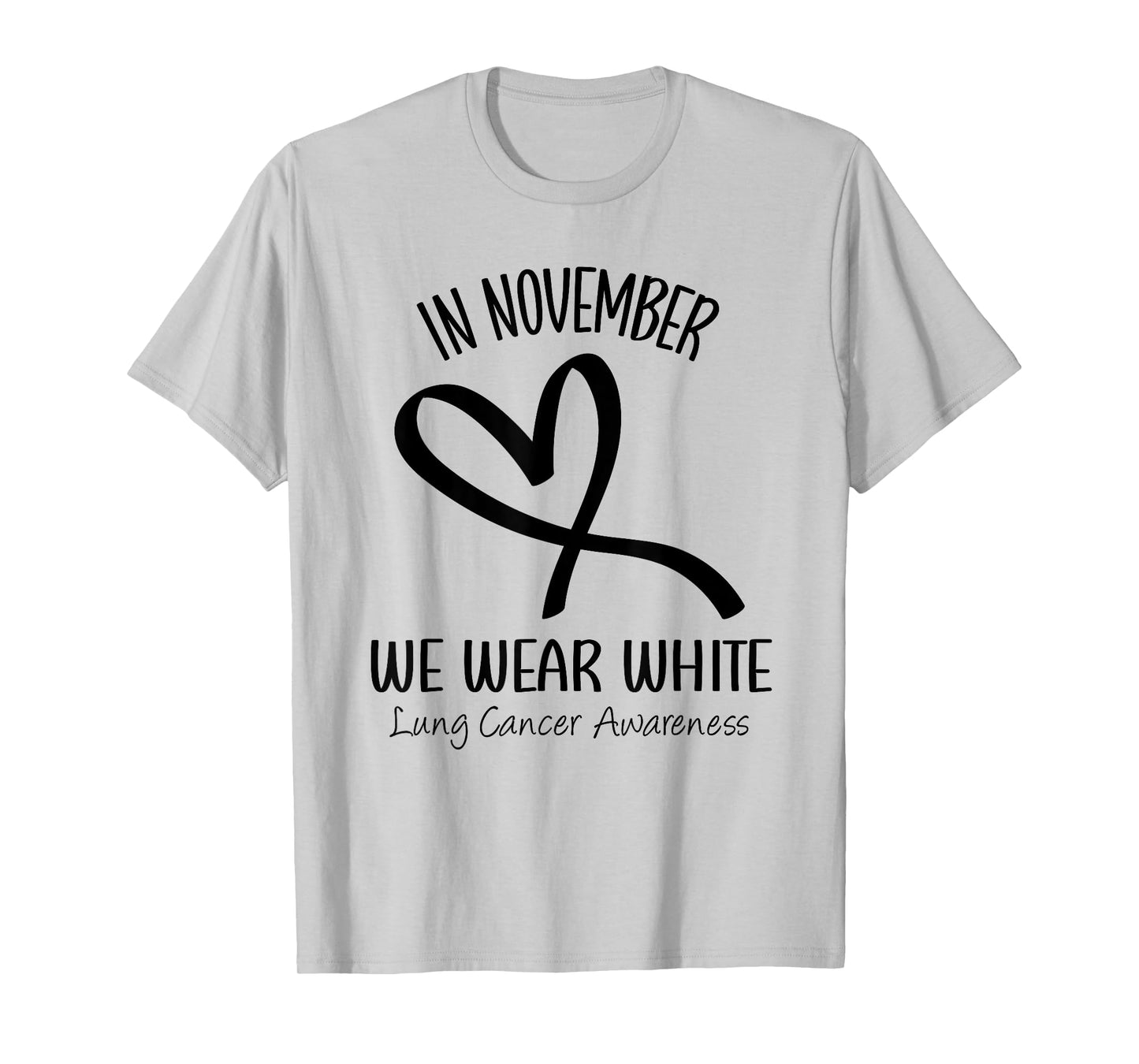Heart In November We Wear White Lung Cancer Awareness Ribbon T-Shirt