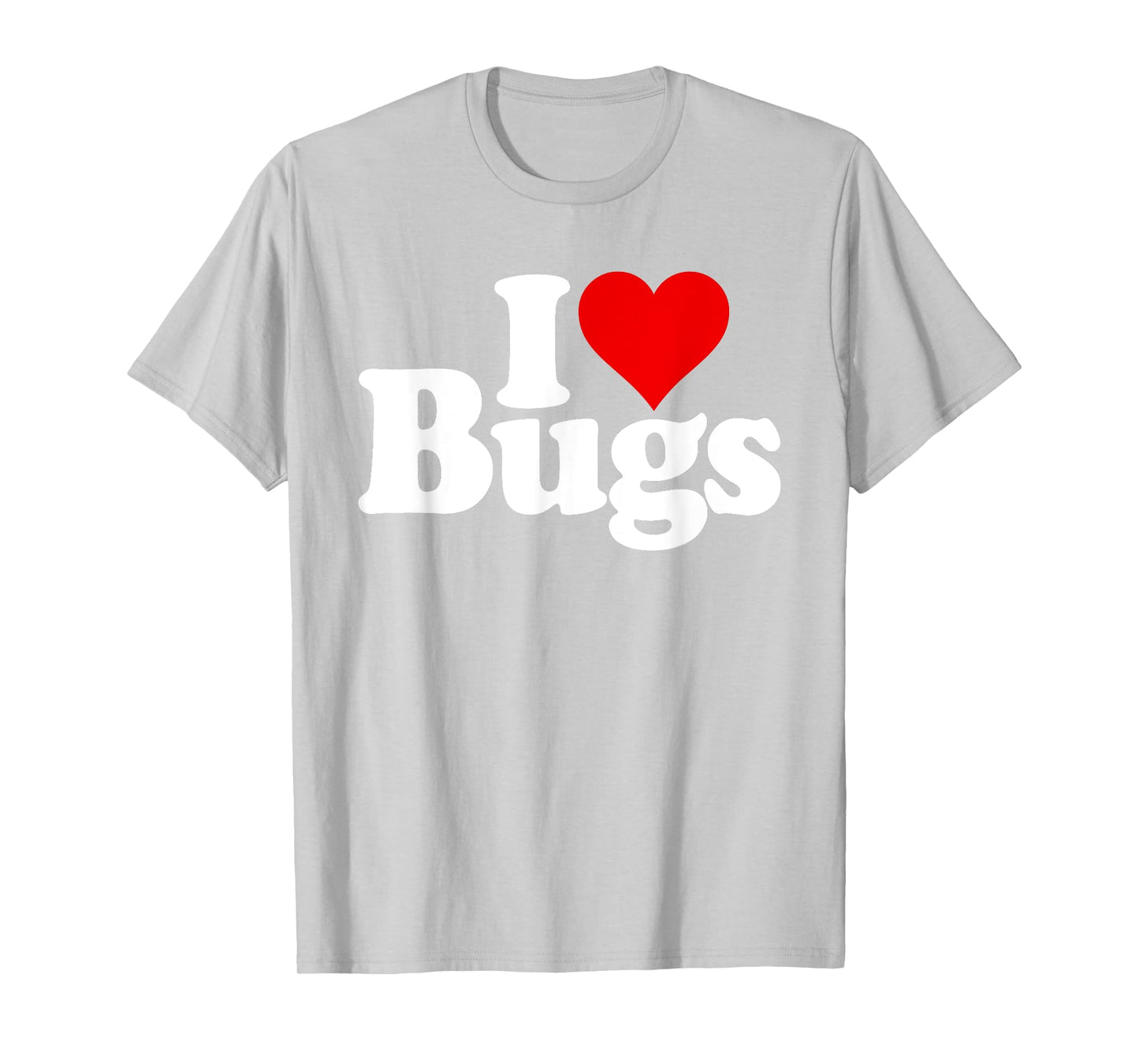 I LOVE HEART BUGS INSECTS ENTOMOLOGY T-Shirt