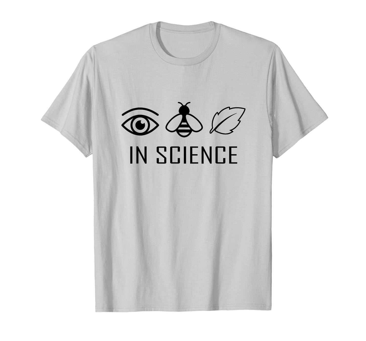 I believe in science - Eye Bee Leaf T-Shirt