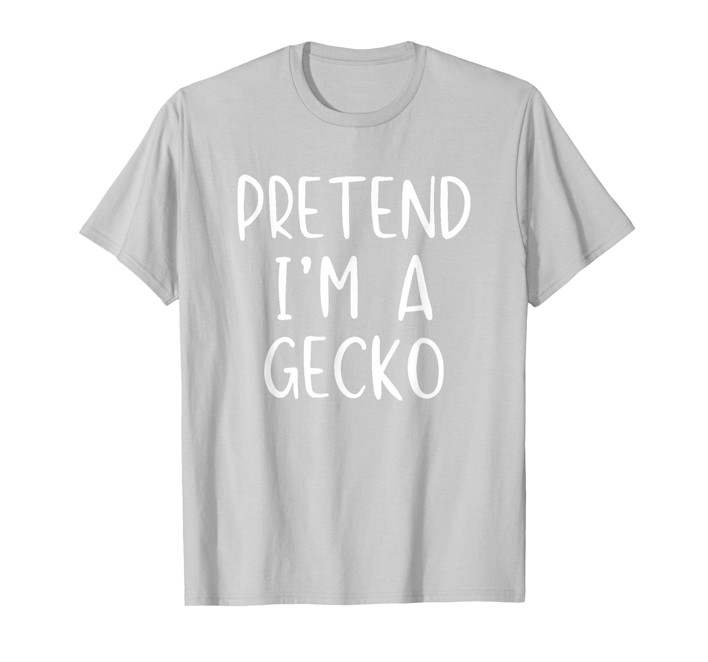 Pretend I'm A Gecko Costume Halloween Simple Funny T-Shirt