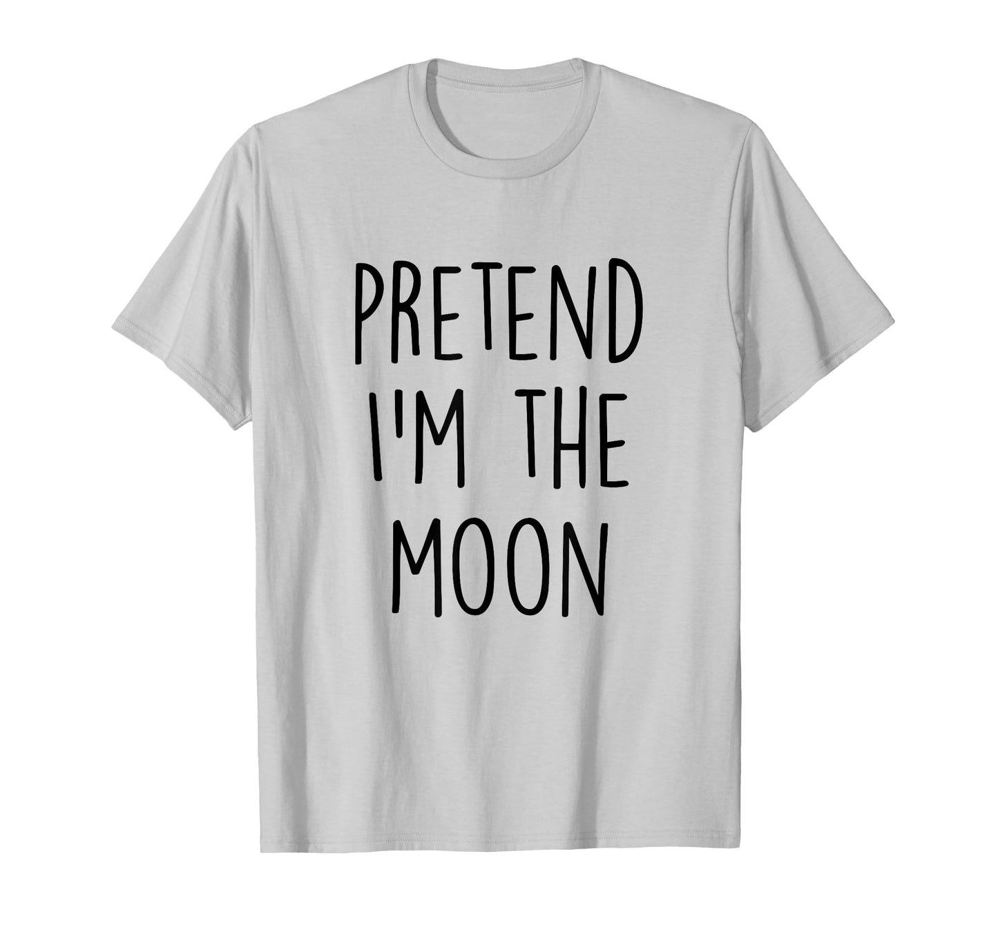 Pretend I'm The Moon Costume Funny Halloween Party T-Shirt