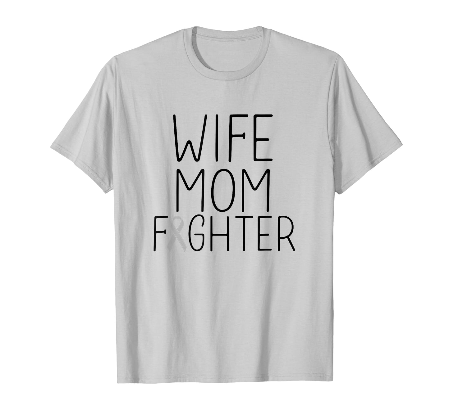 Wife Mom Fighter - Brain Tumor Brain Cancer Fighter Women T-Shirt