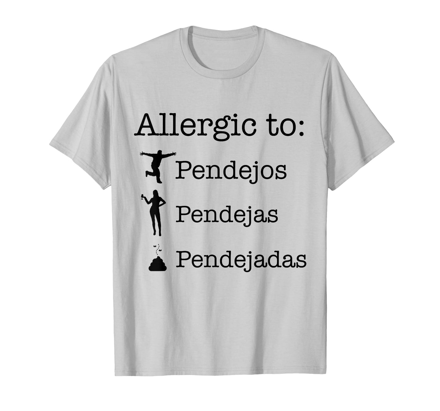Allergic To Pendejos Pendejas Pendejadas T-Shirt