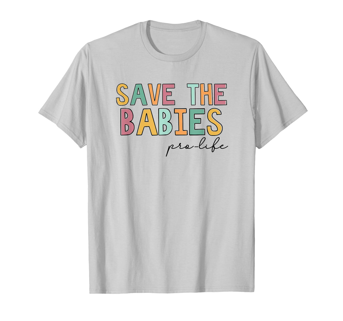 Save The Babies, Pro Life T-Shirt